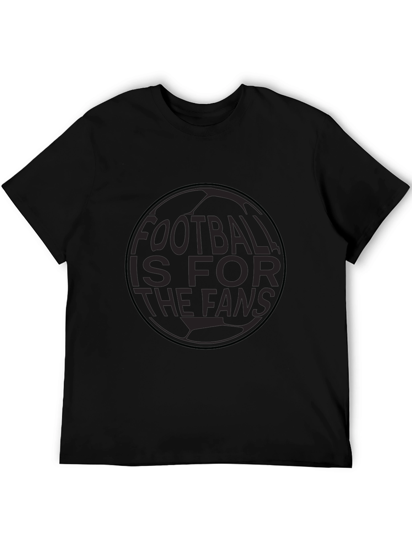Football Is For The Fans Black T-Shirt