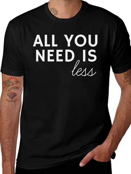 All You Need is Less Graphic T-Shirt - Black
