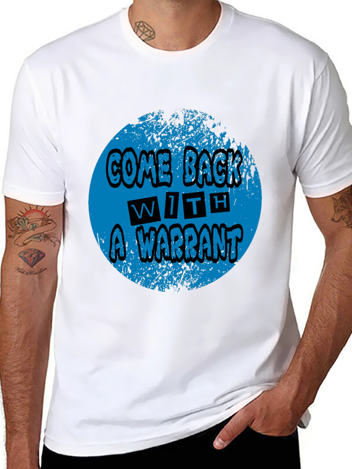 Come Back With A Warrant Graphic Tee