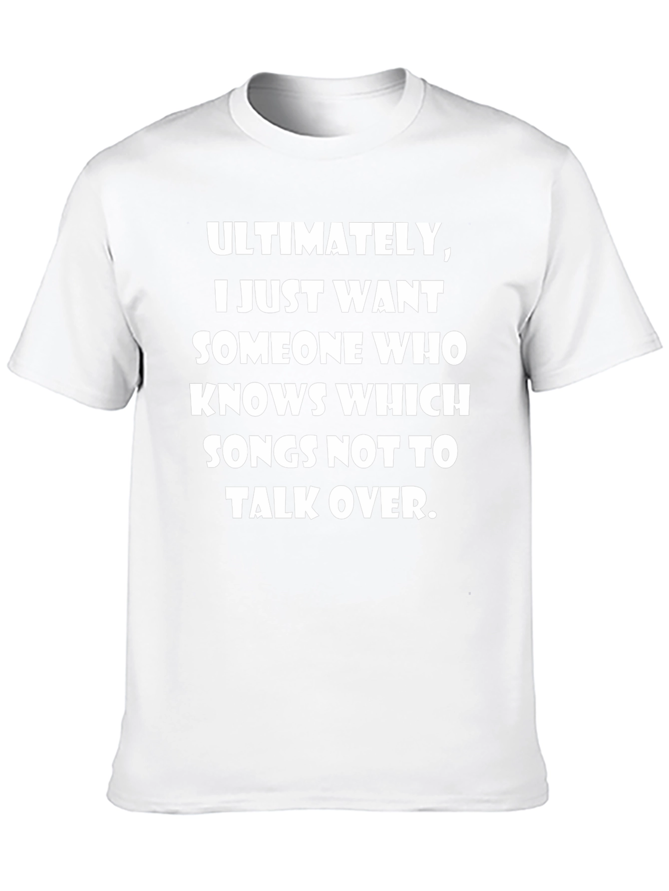 Humorous Slogan T-Shirt: Songs Not to Talk Over