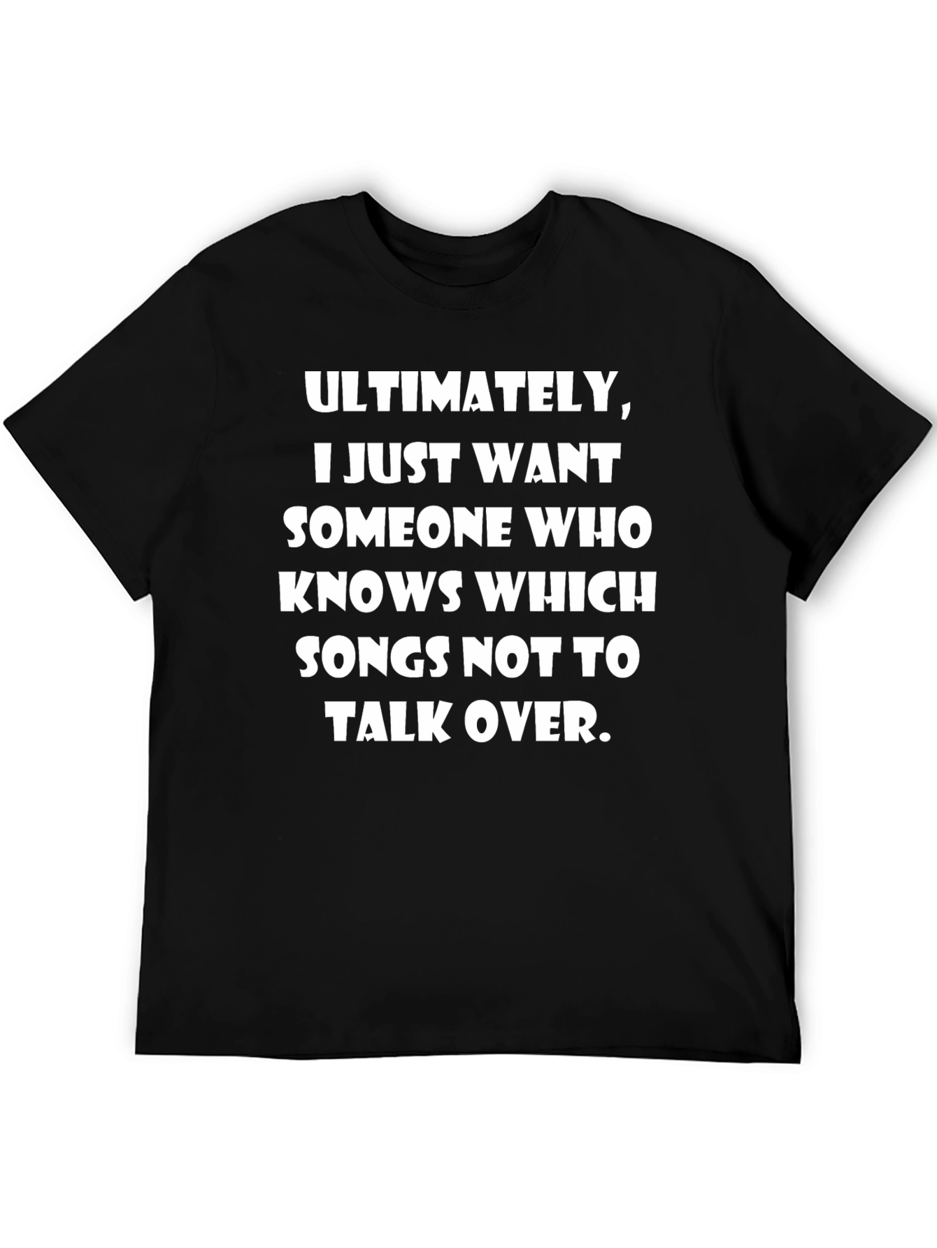 Humorous Slogan T-Shirt: Songs Not to Talk Over