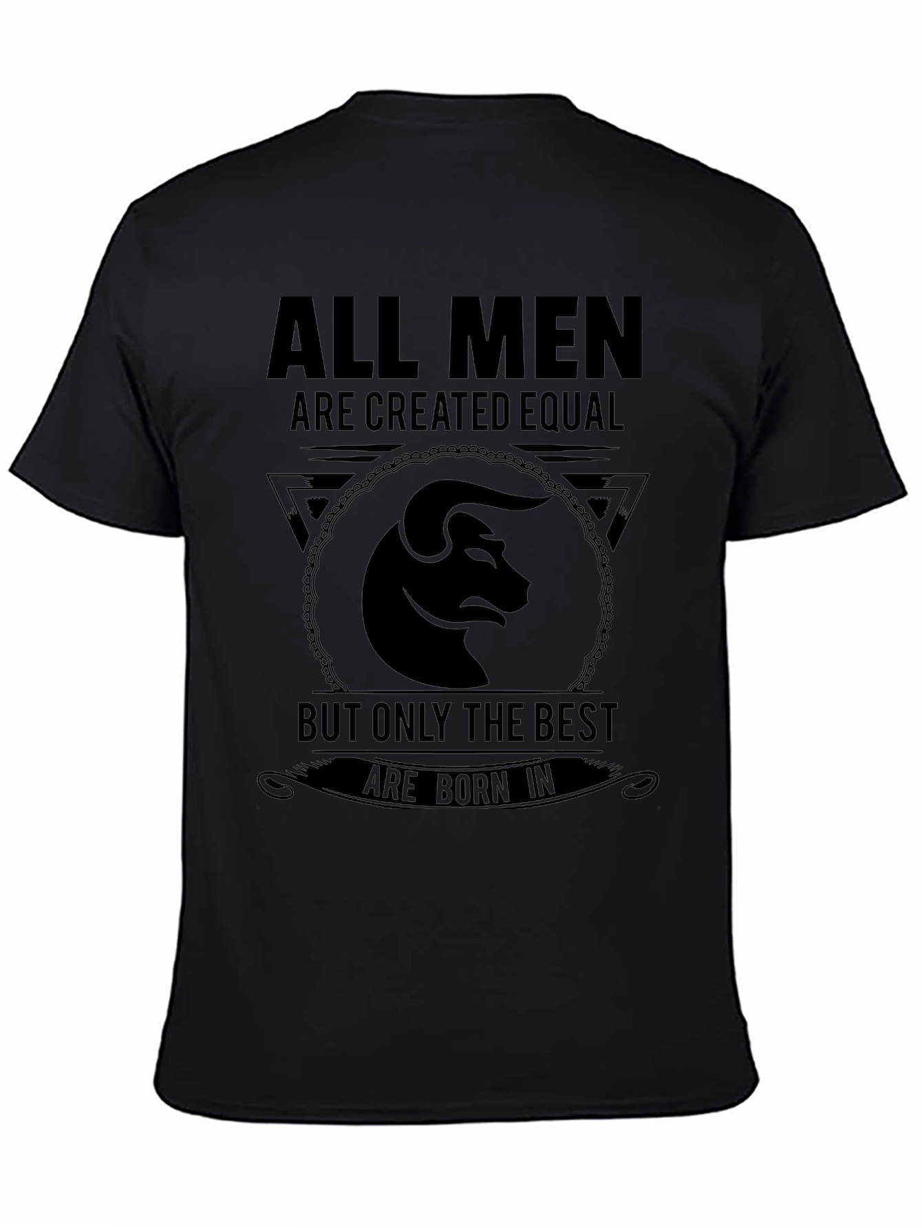 All Men Are Created Equal Taurus T-Shirt