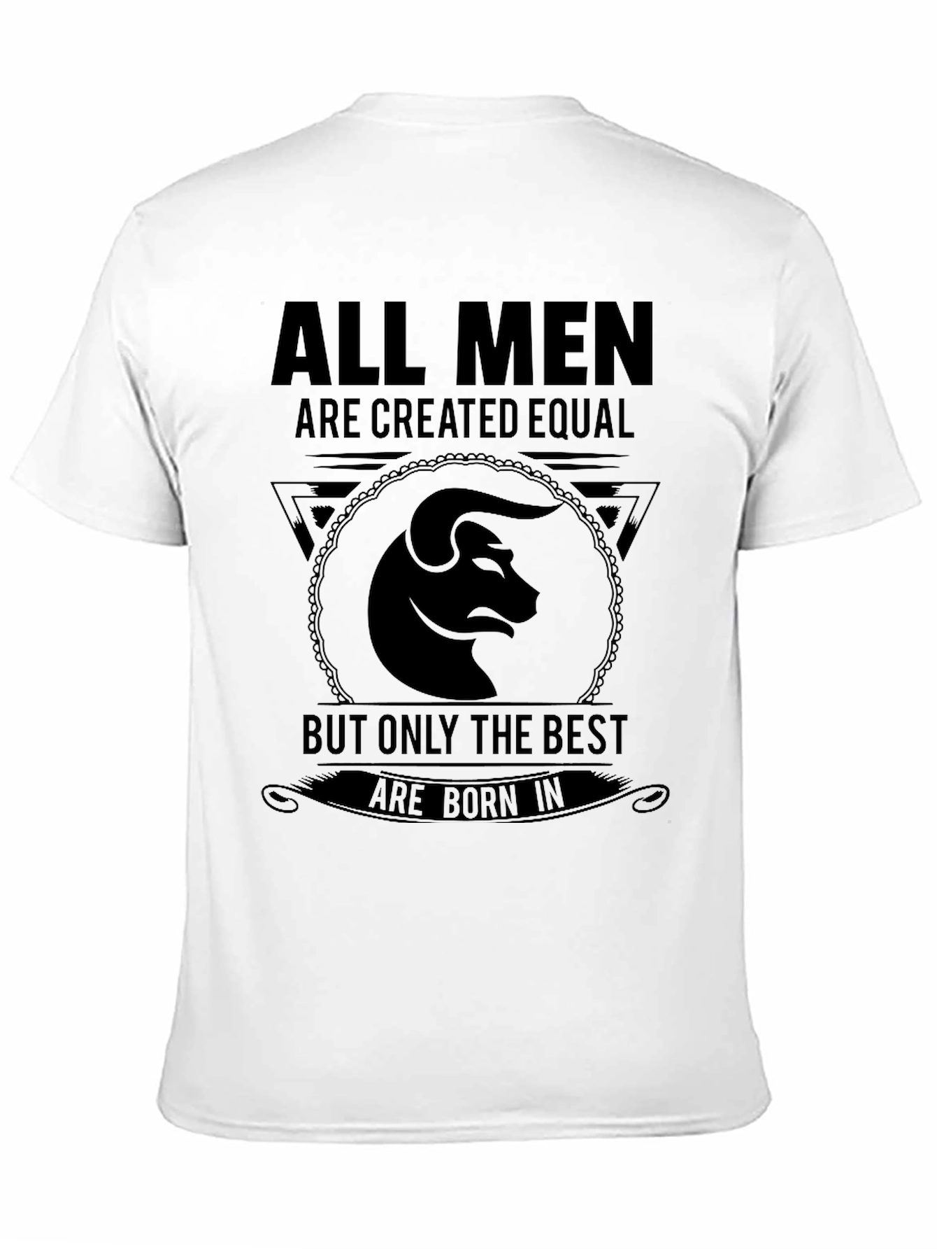 All Men Are Created Equal Taurus T-Shirt