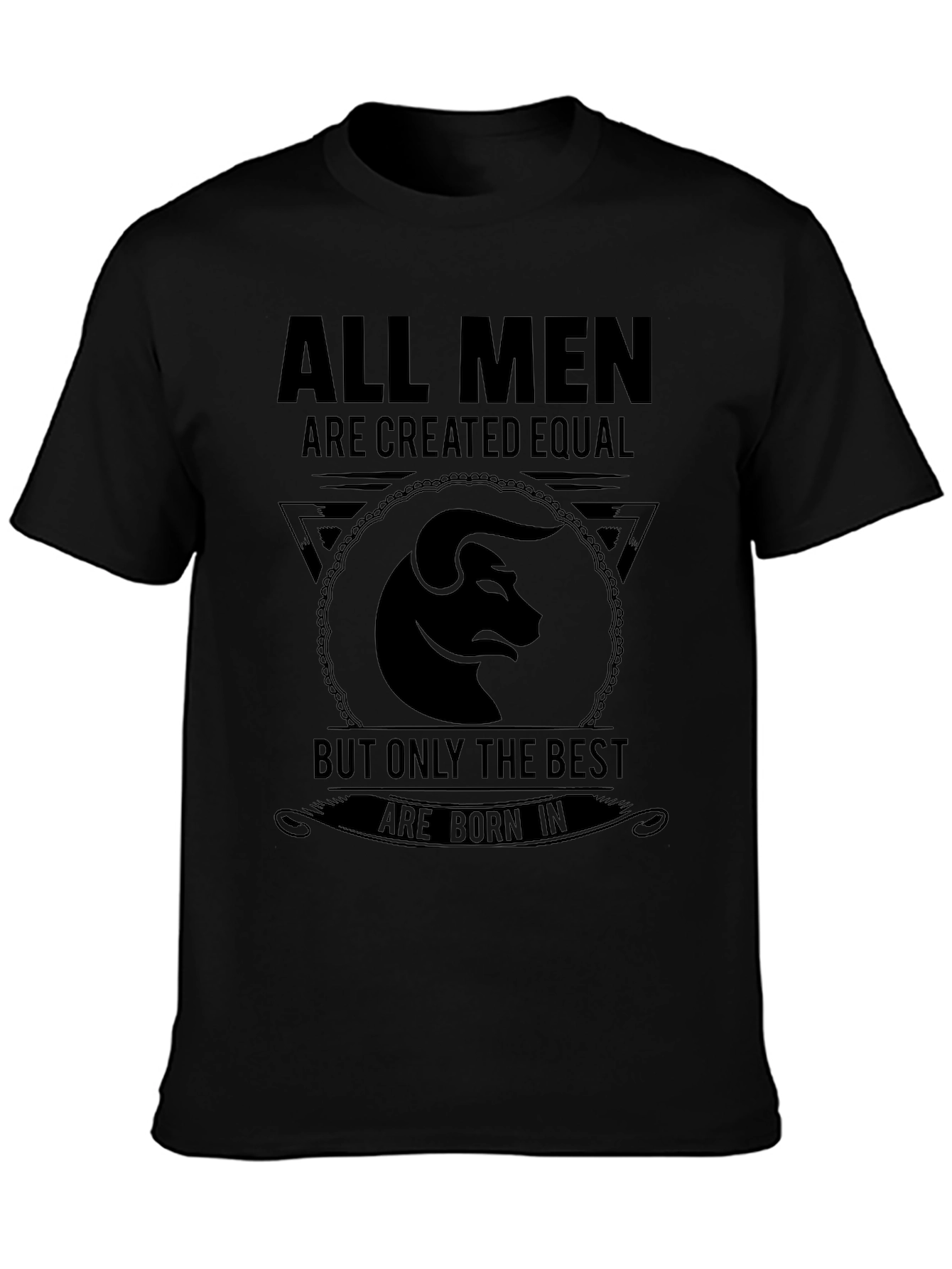 All Men Are Created Equal Taurus T-Shirt