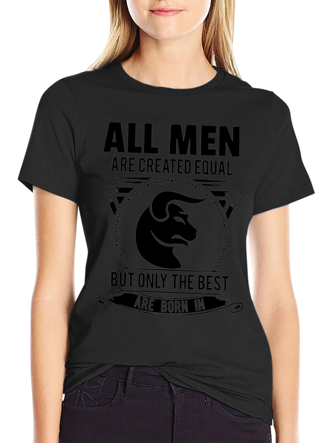 All Men Are Created Equal Taurus T-Shirt
