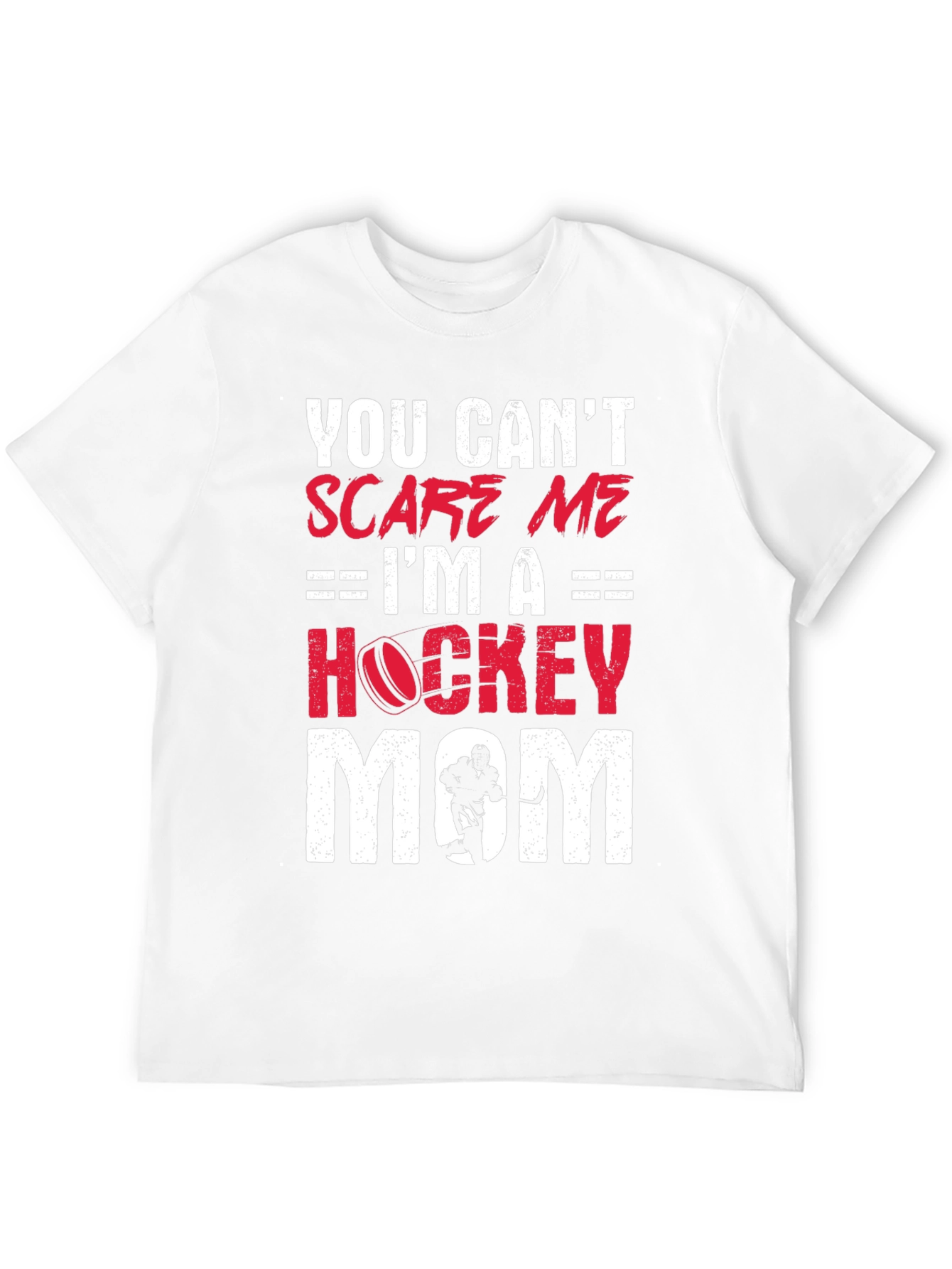 Hockey Mom T-Shirt - You Cant Scare Me!