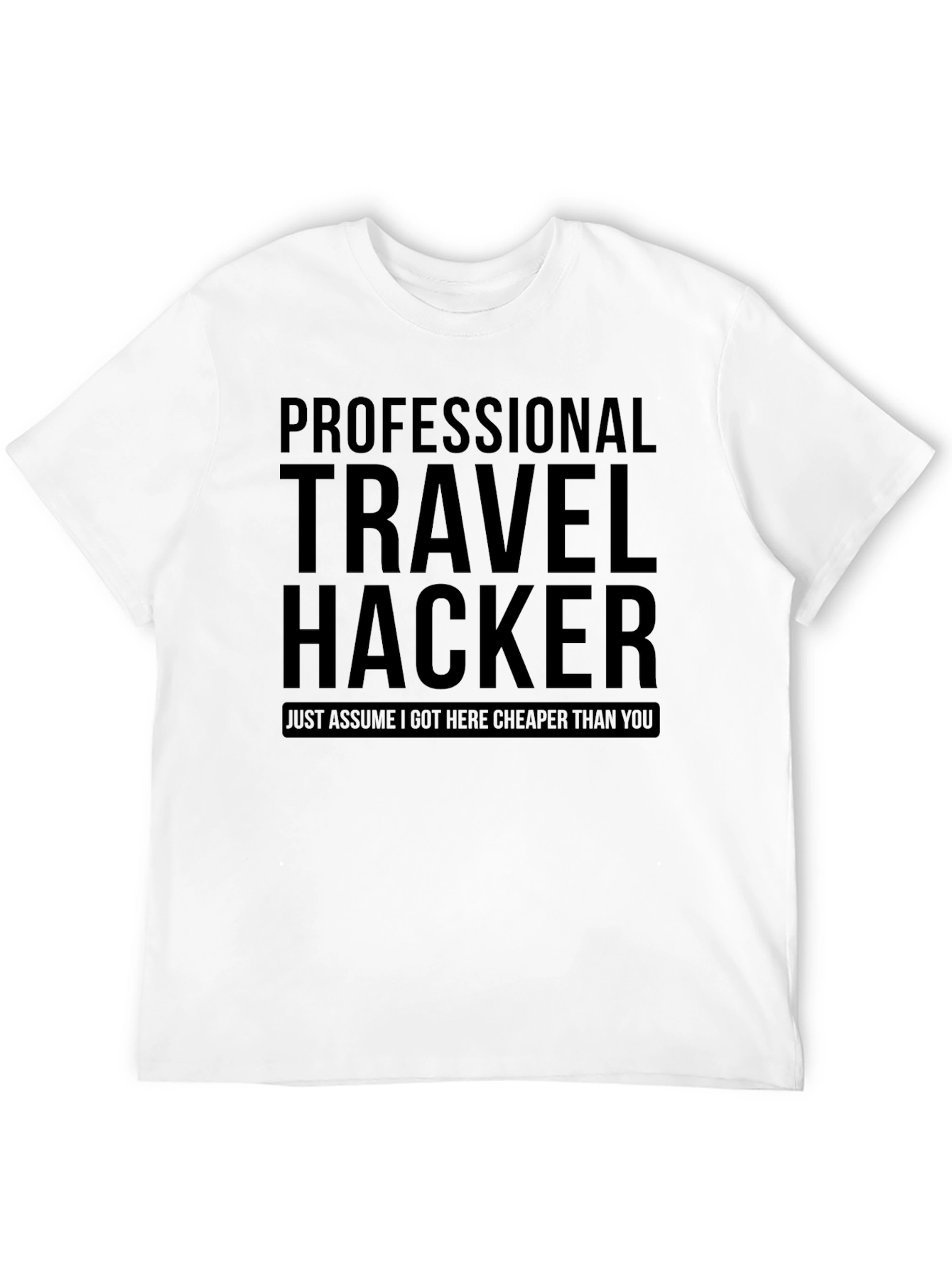 Professional Travel Hacker T-Shirt