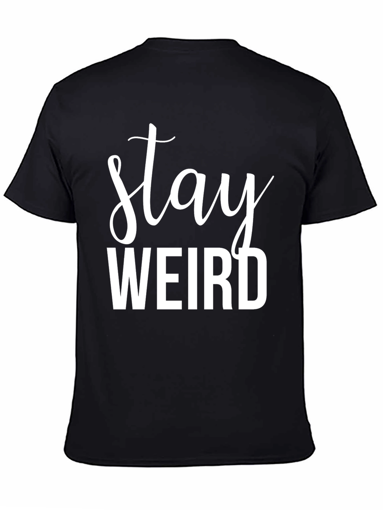 Stay Weird Graphic Tee - Black Cotton Comfort
