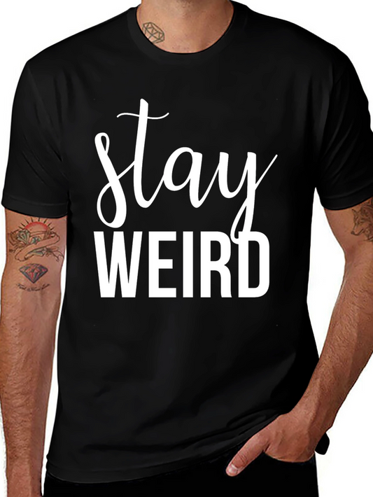 Stay Weird Graphic Tee - Black Cotton Comfort