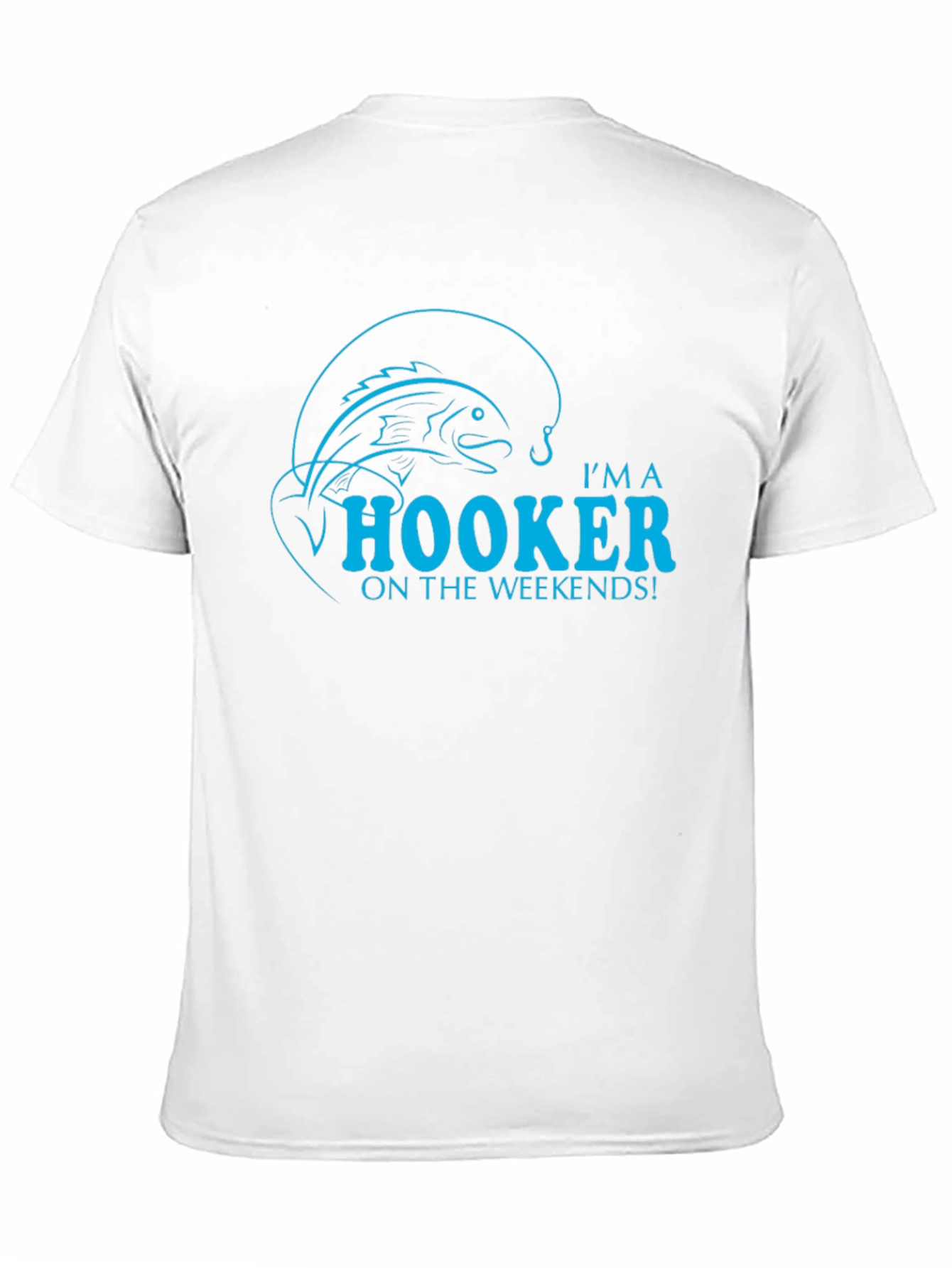 Im A Hooker On The Weekends Fishing T-Shirt