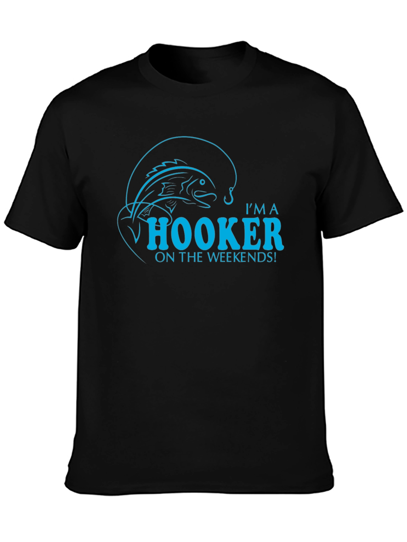 Im A Hooker On The Weekends Fishing T-Shirt