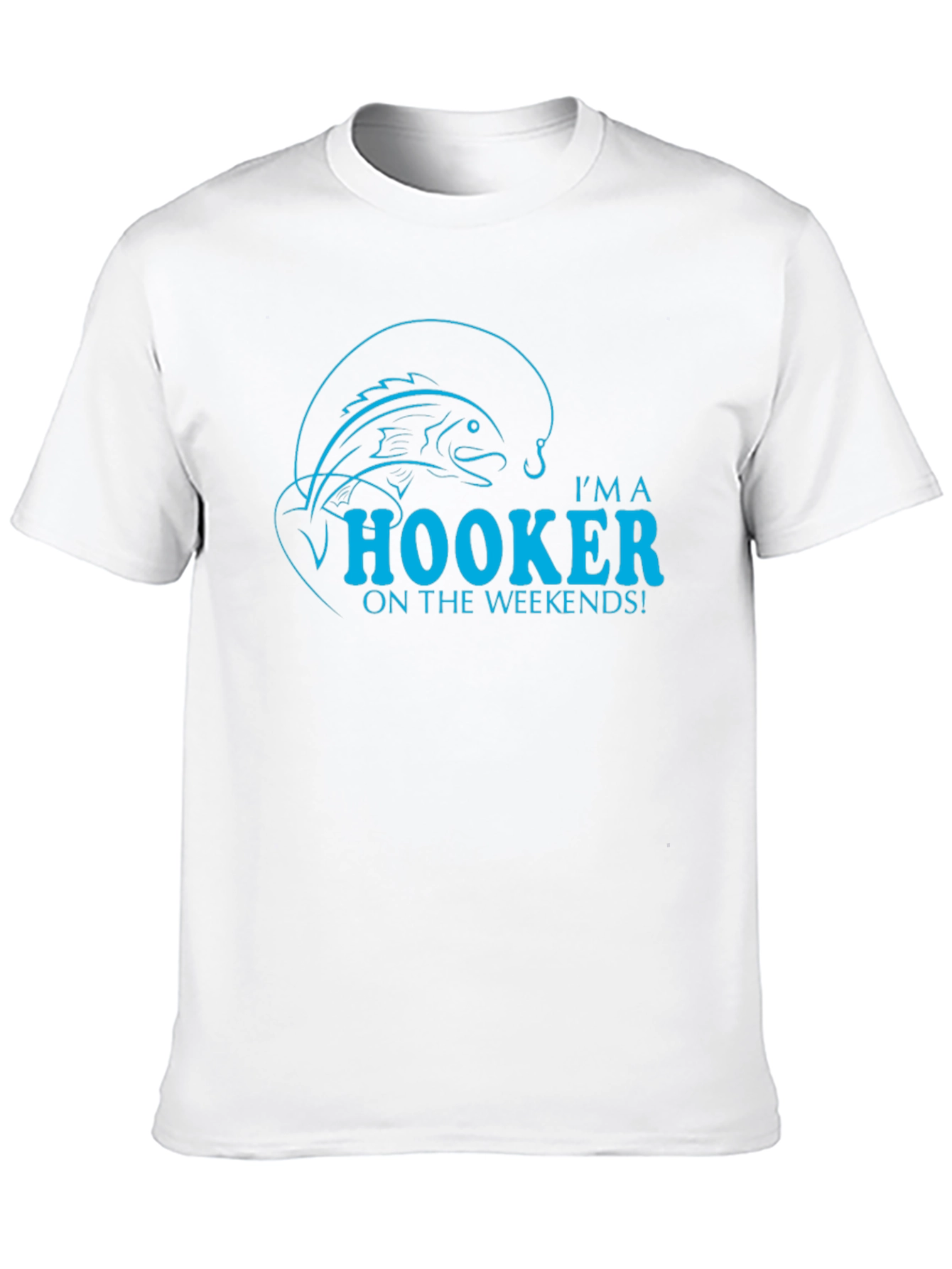 Im A Hooker On The Weekends Fishing T-Shirt