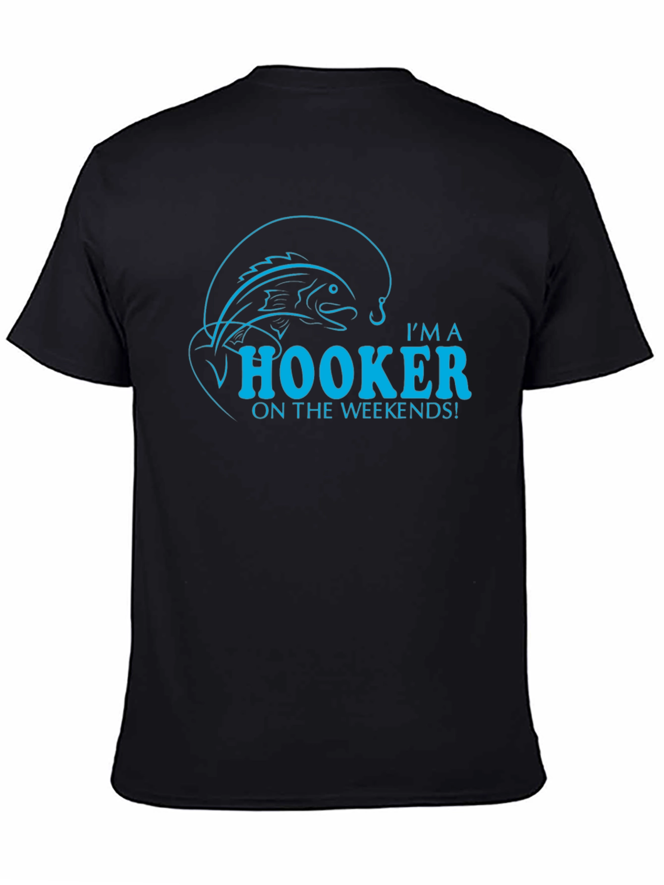 Im A Hooker On The Weekends Fishing T-Shirt