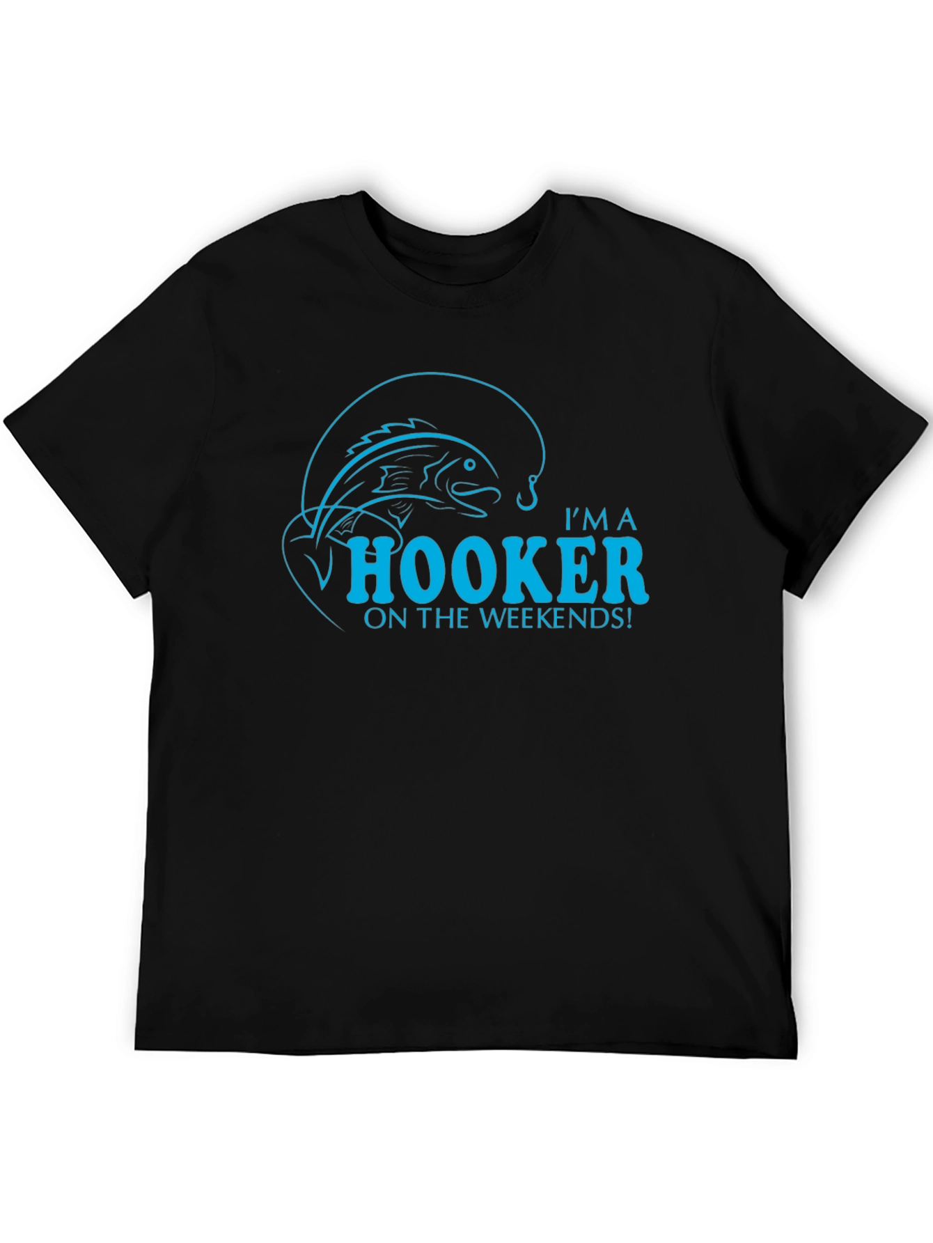 Im A Hooker On The Weekends Fishing T-Shirt