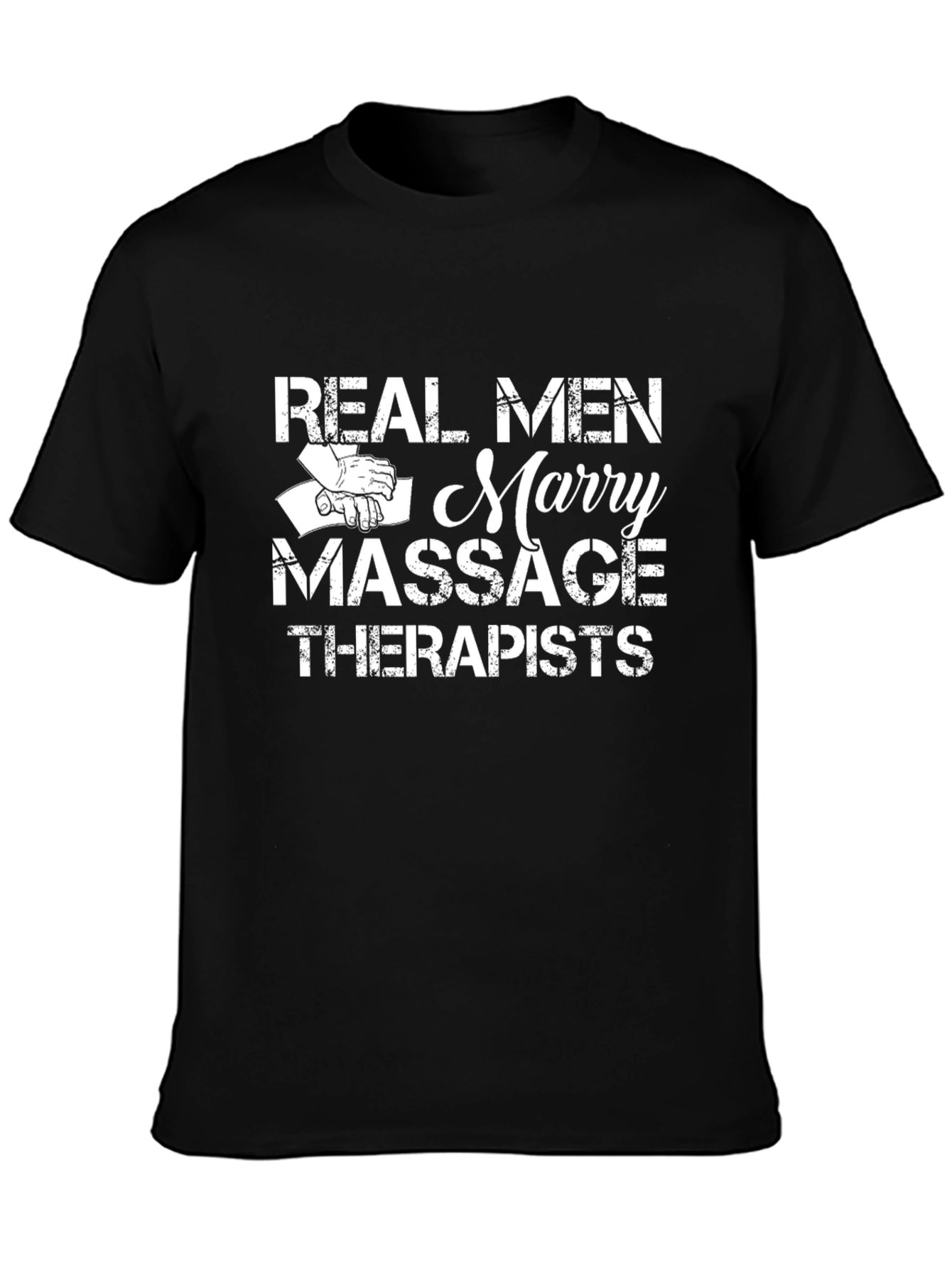 Real Men Marry Massage Therapists Black T-Shirt