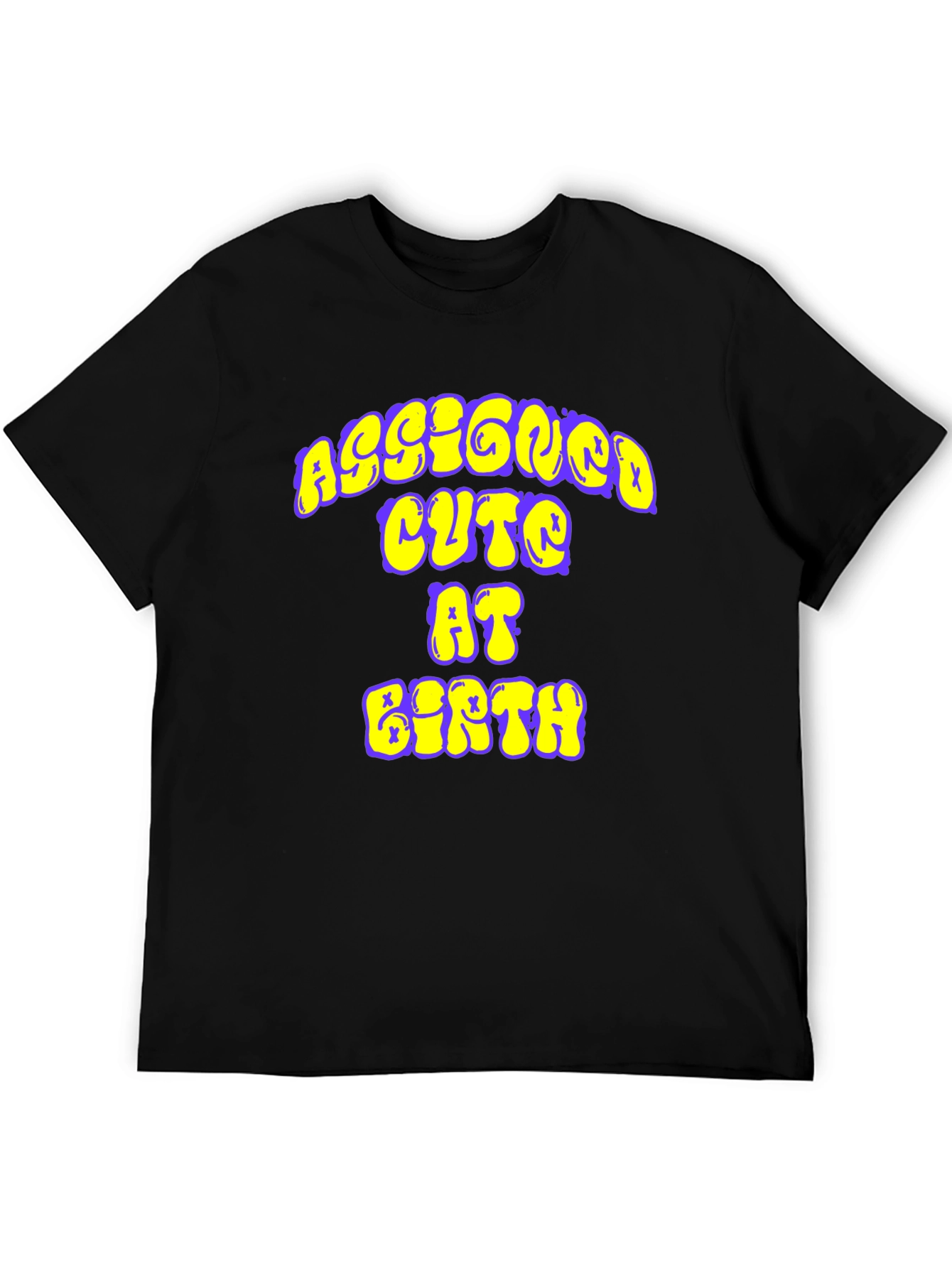 Assigned Cute at Birth Graphic Tee