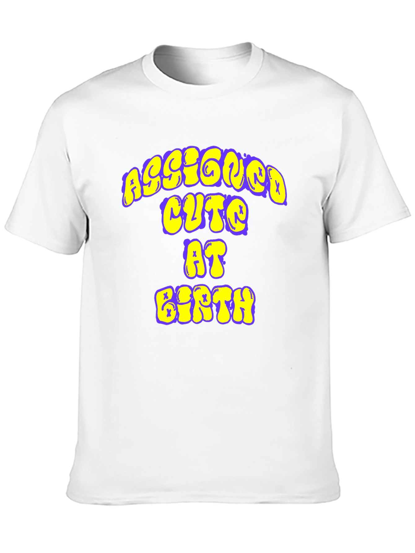 Assigned Cute at Birth Graphic Tee