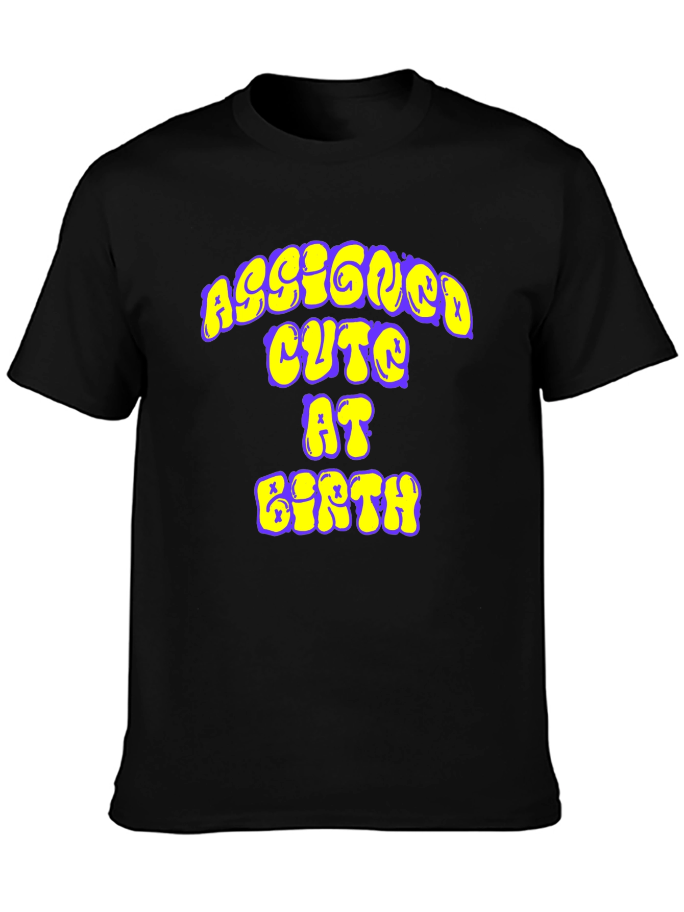 Assigned Cute at Birth Graphic Tee