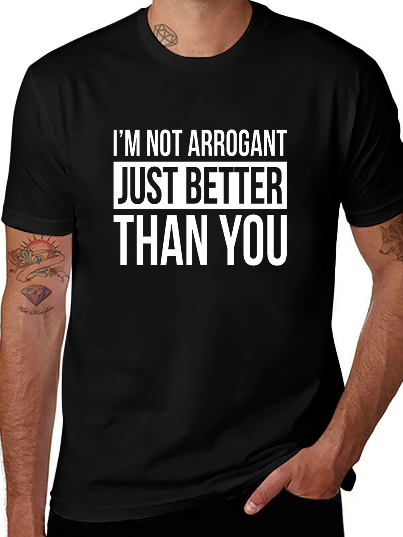 Funny Graphic Tee - Im Not Arrogant T-Shirt