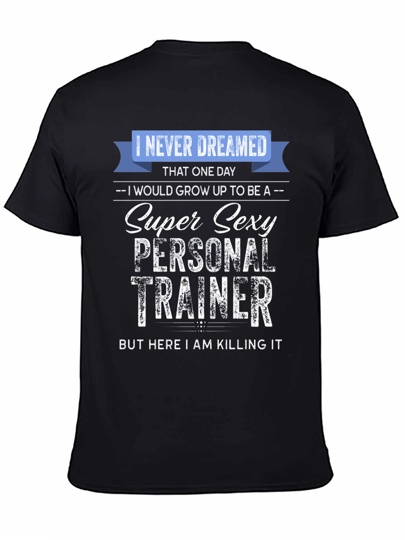 Super Sexy Personal Trainer Graphic T-Shirt