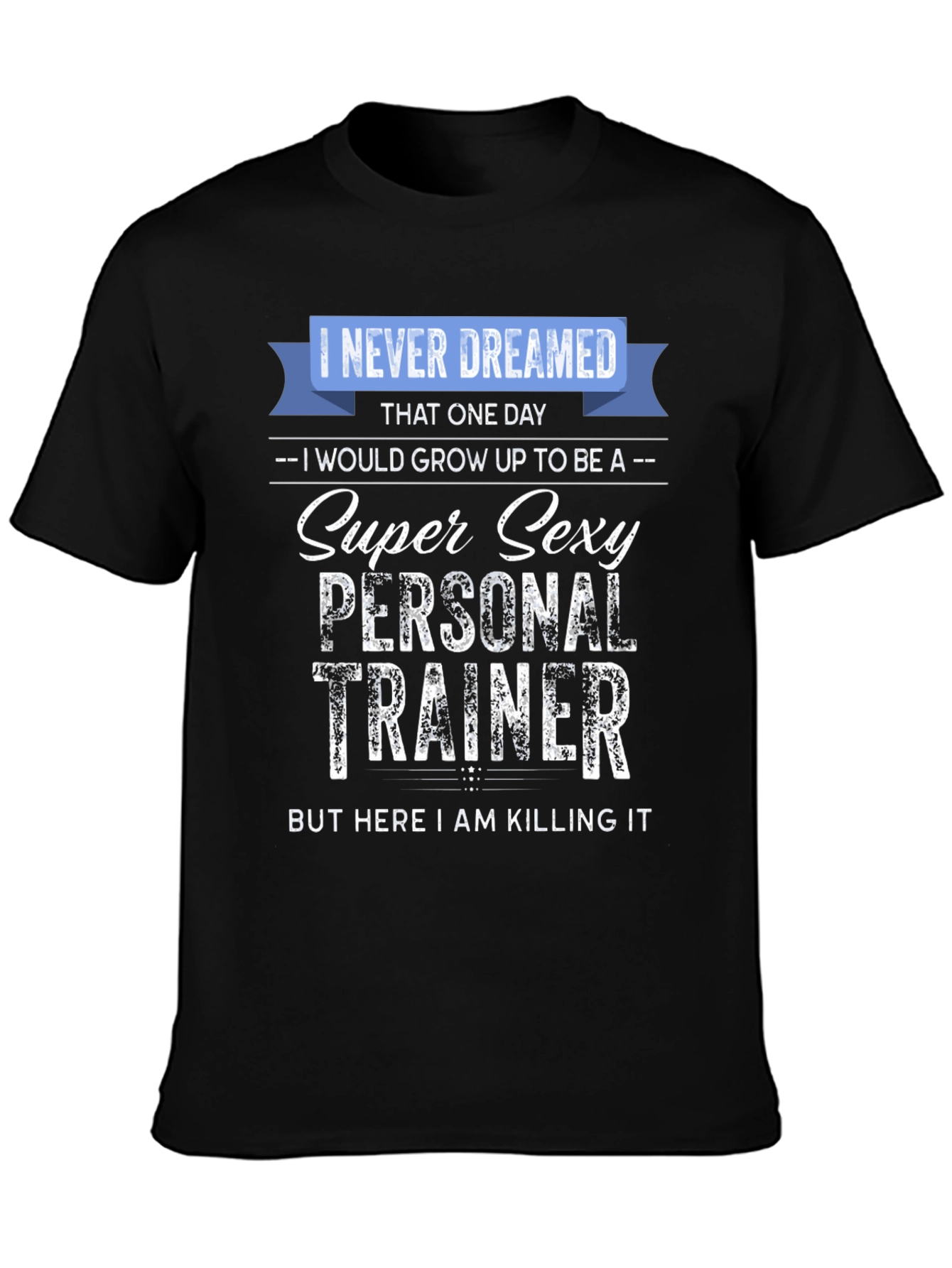 Super Sexy Personal Trainer Graphic T-Shirt