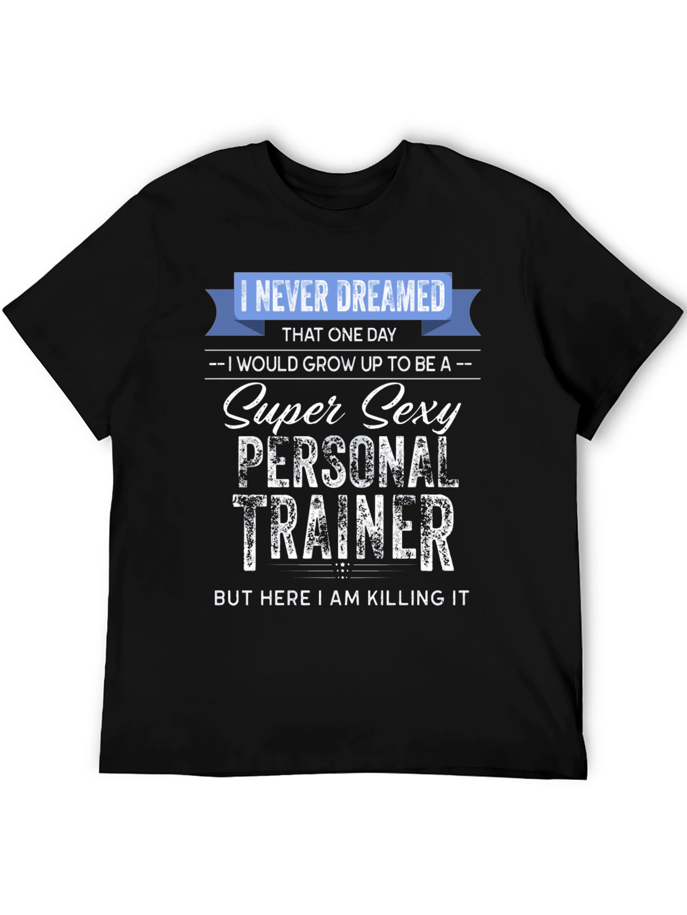 Super Sexy Personal Trainer Graphic T-Shirt
