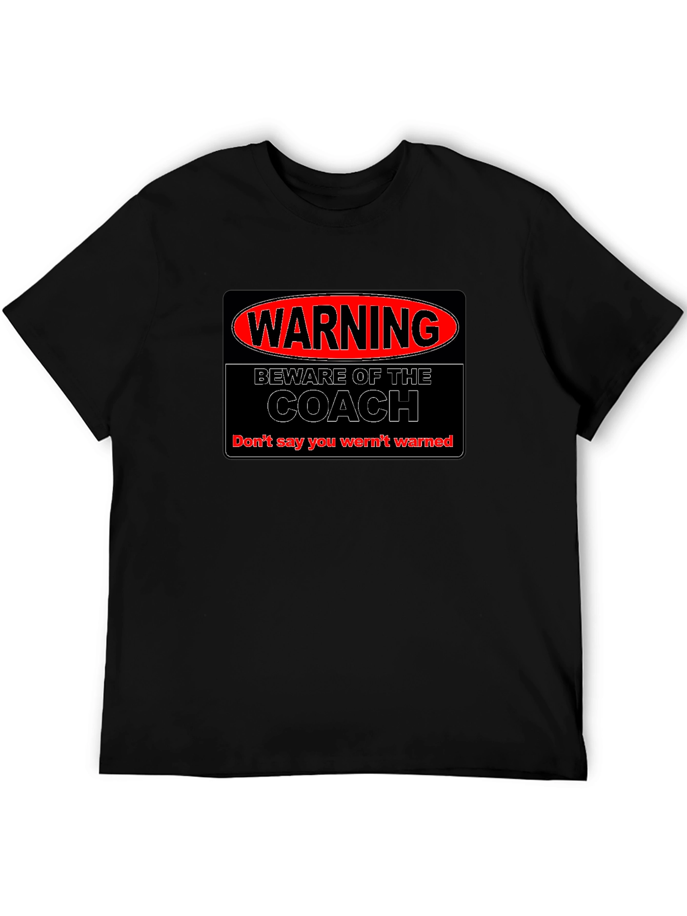 Warning Beware of Coach Black T-Shirt