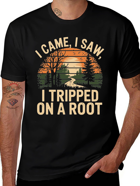 I Came I Saw I Tripped on a Root Graphic Tee