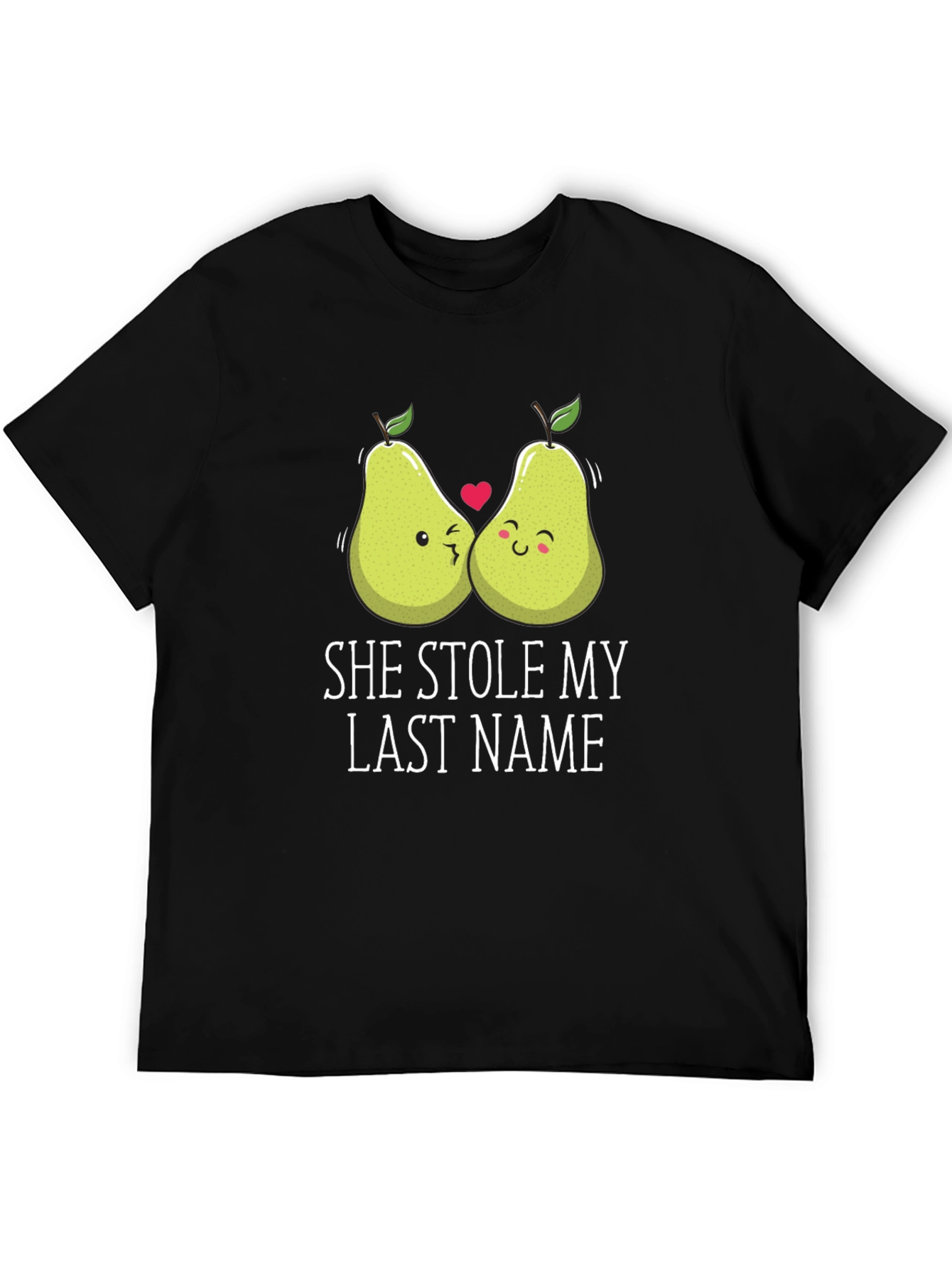 She Stole My Last Name T-Shirt Couple Pears