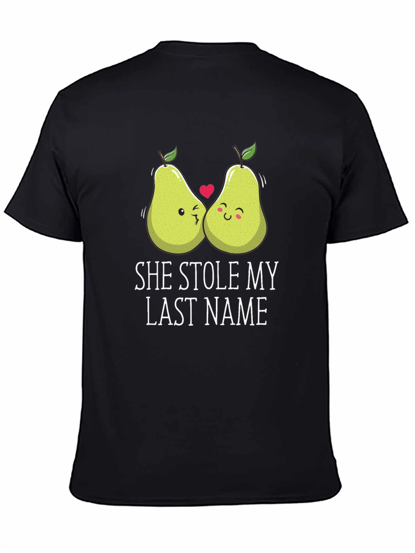 She Stole My Last Name T-Shirt Couple Pears