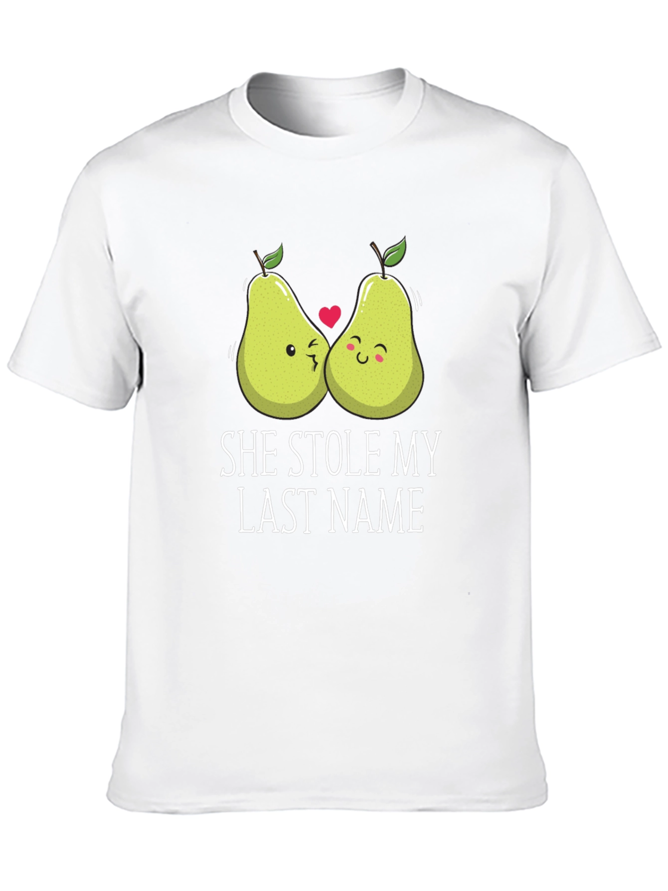 She Stole My Last Name T-Shirt Couple Pears