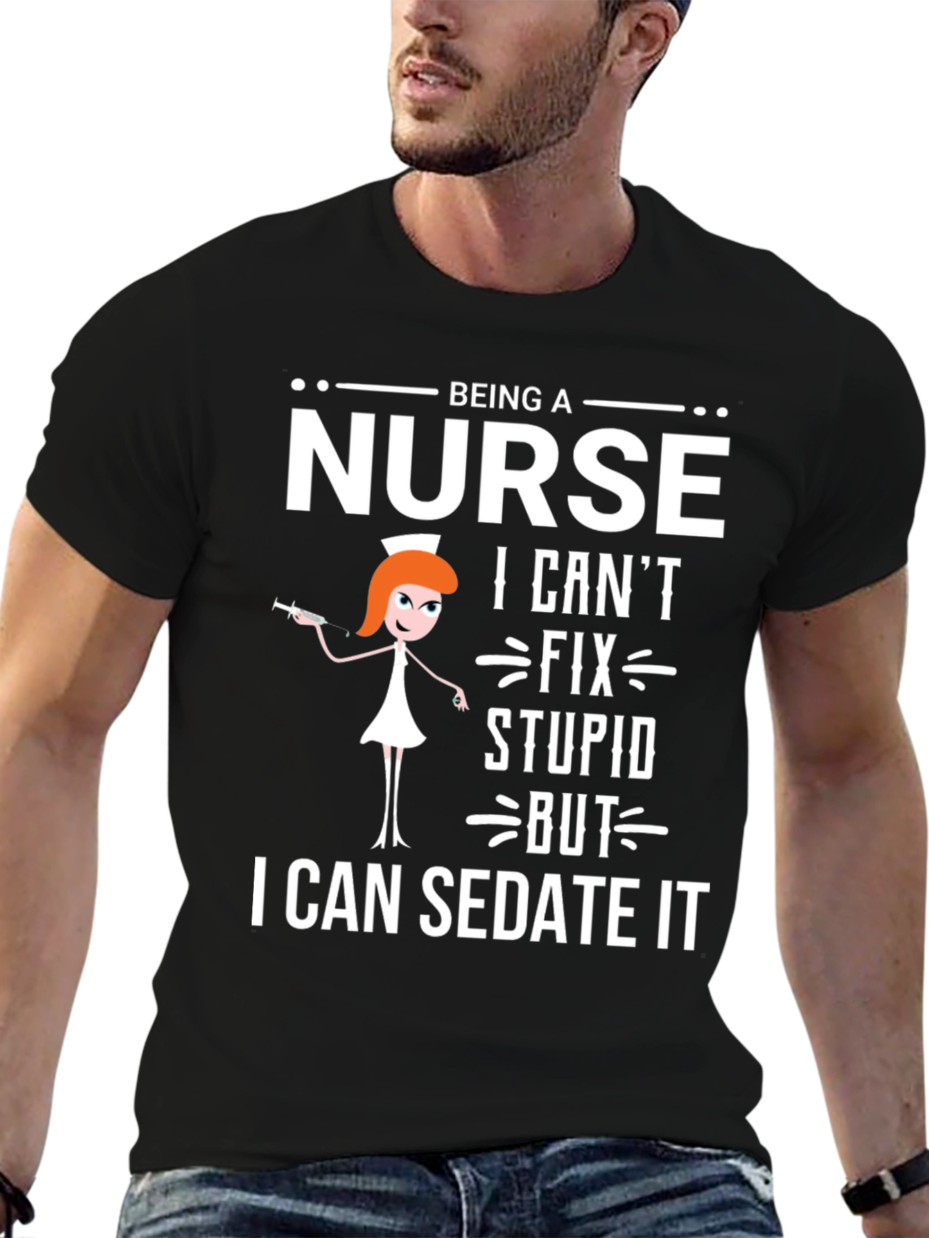 Being a Nurse T-Shirt - Sedate It Funny Tee