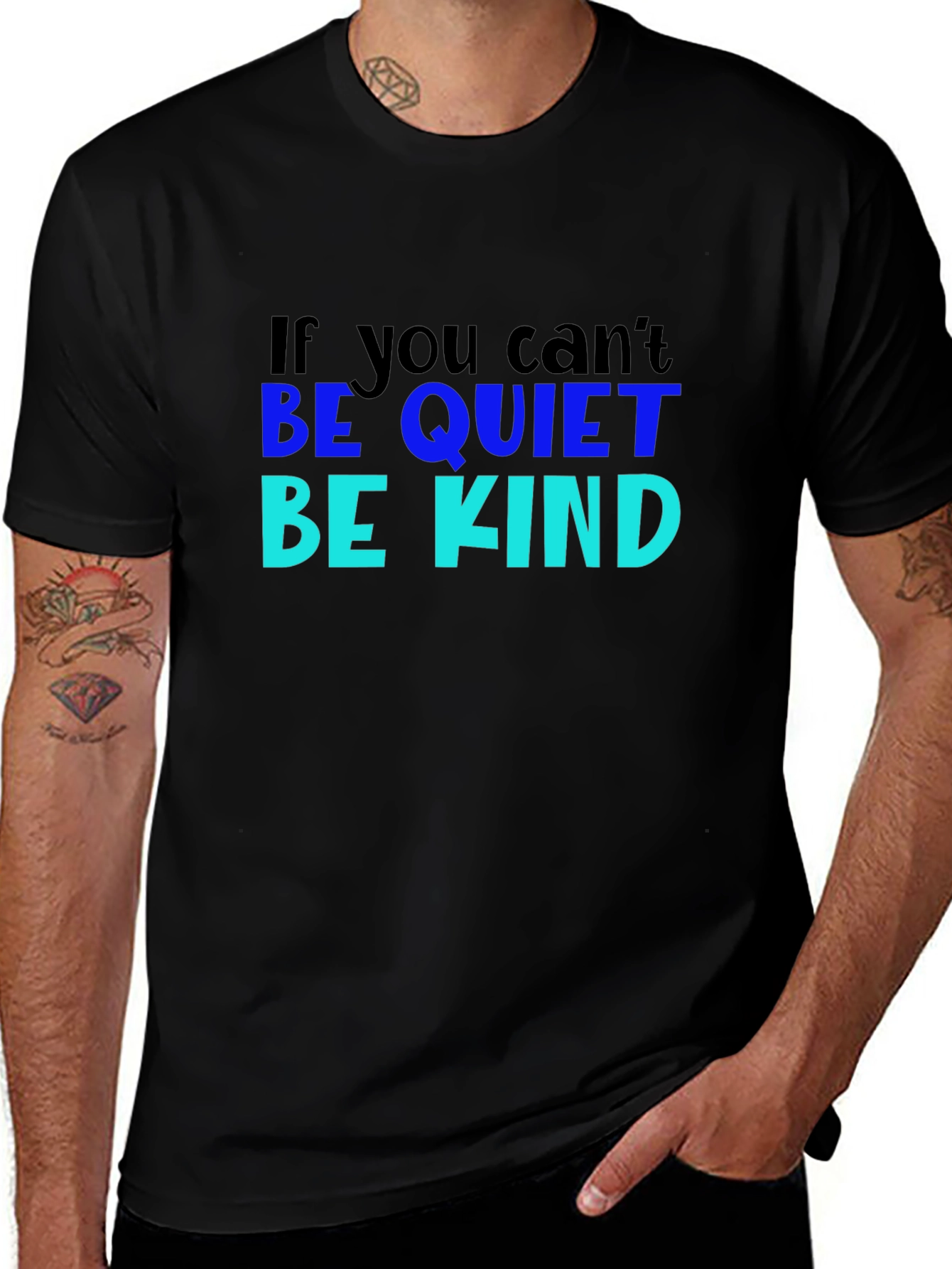 If You Cant Be Quiet Be Kind Black T-Shirt