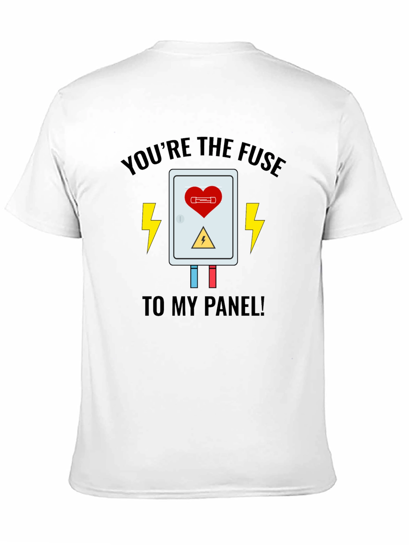 Youre the Fuse T-Shirt - Electric Love Design