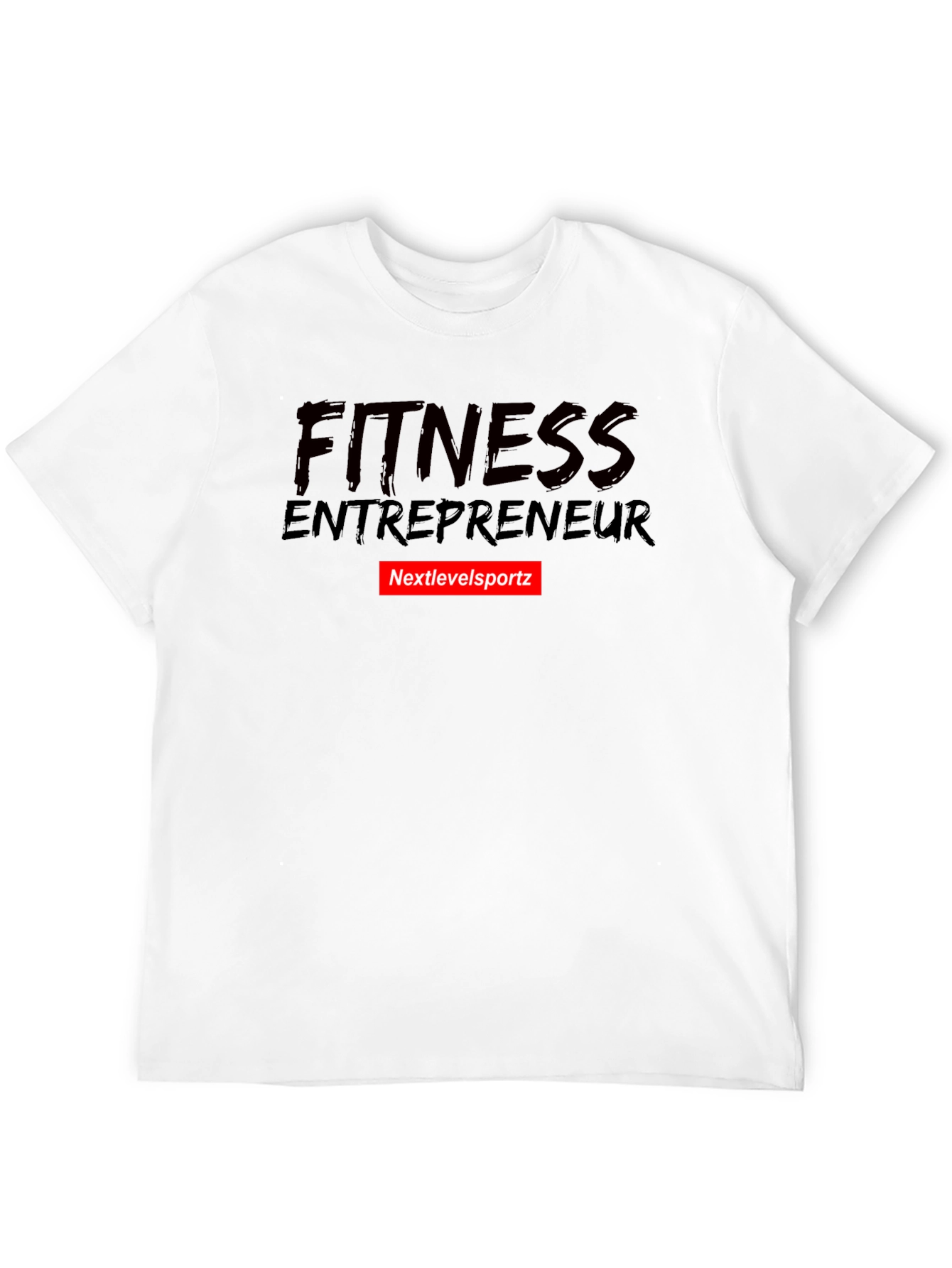 Fitness Entrepreneur T-Shirt - Nextlevelsportz