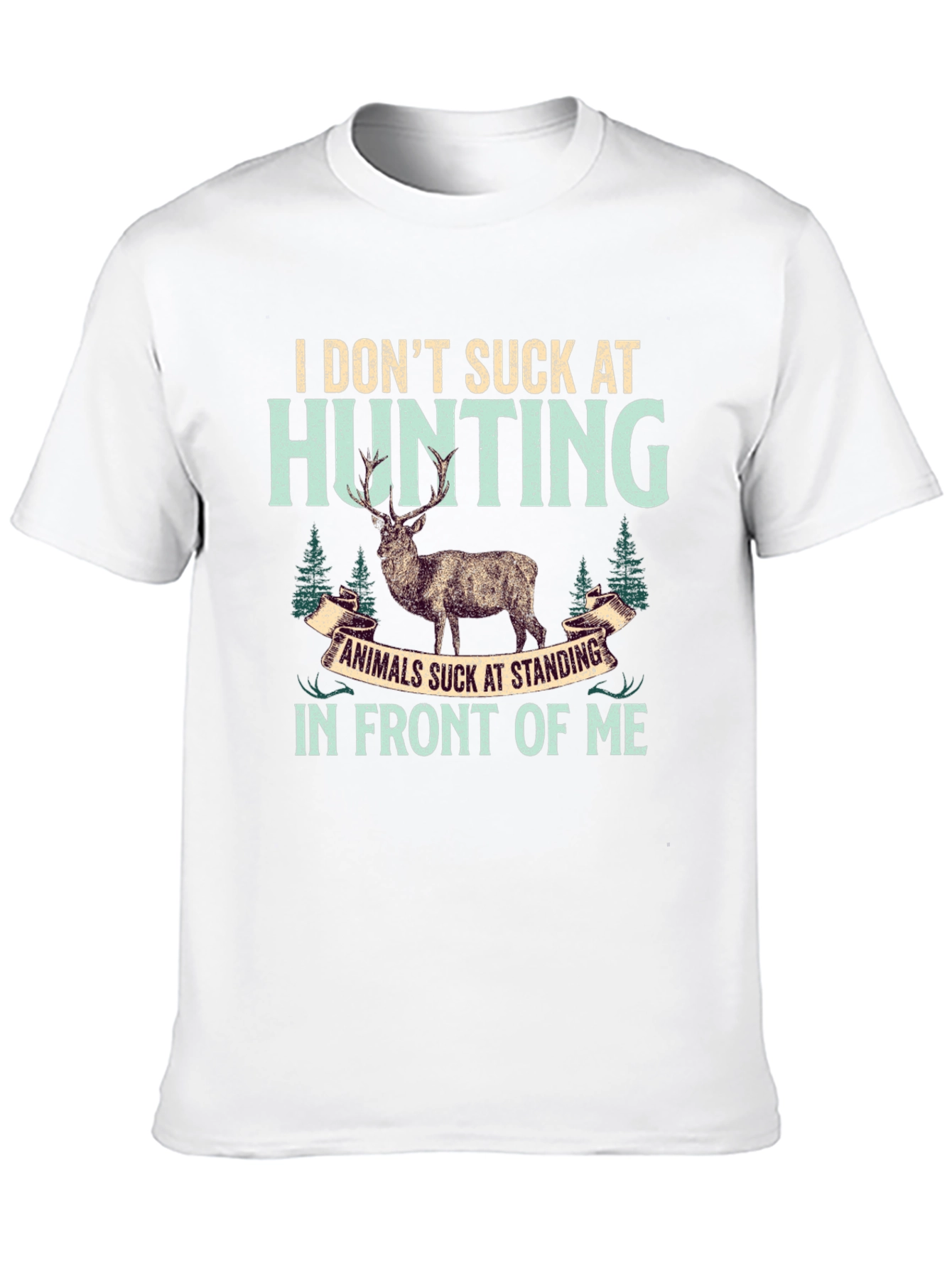 Hunting T-Shirt: I Dont Suck At Hunting