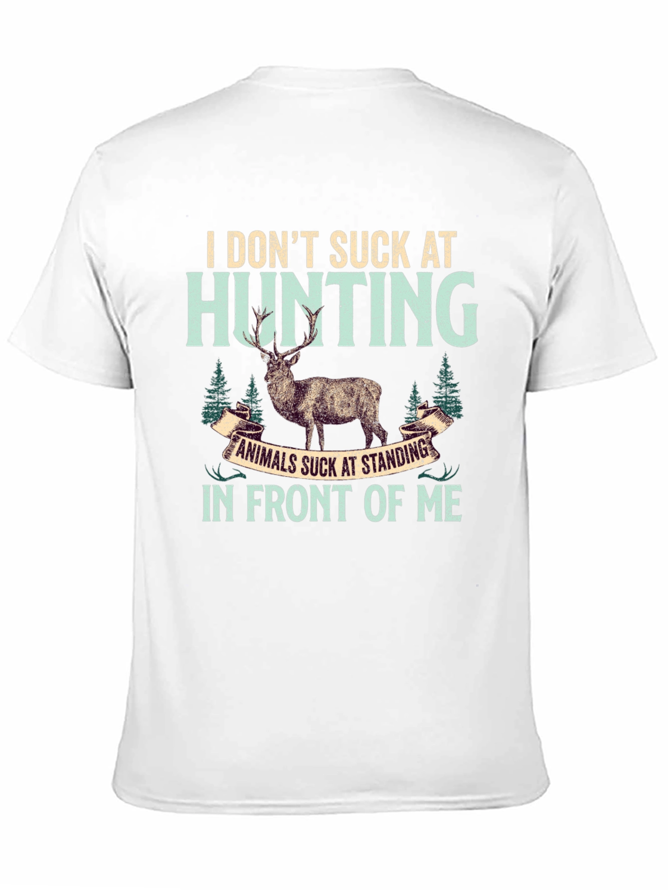 Hunting T-Shirt: I Dont Suck At Hunting
