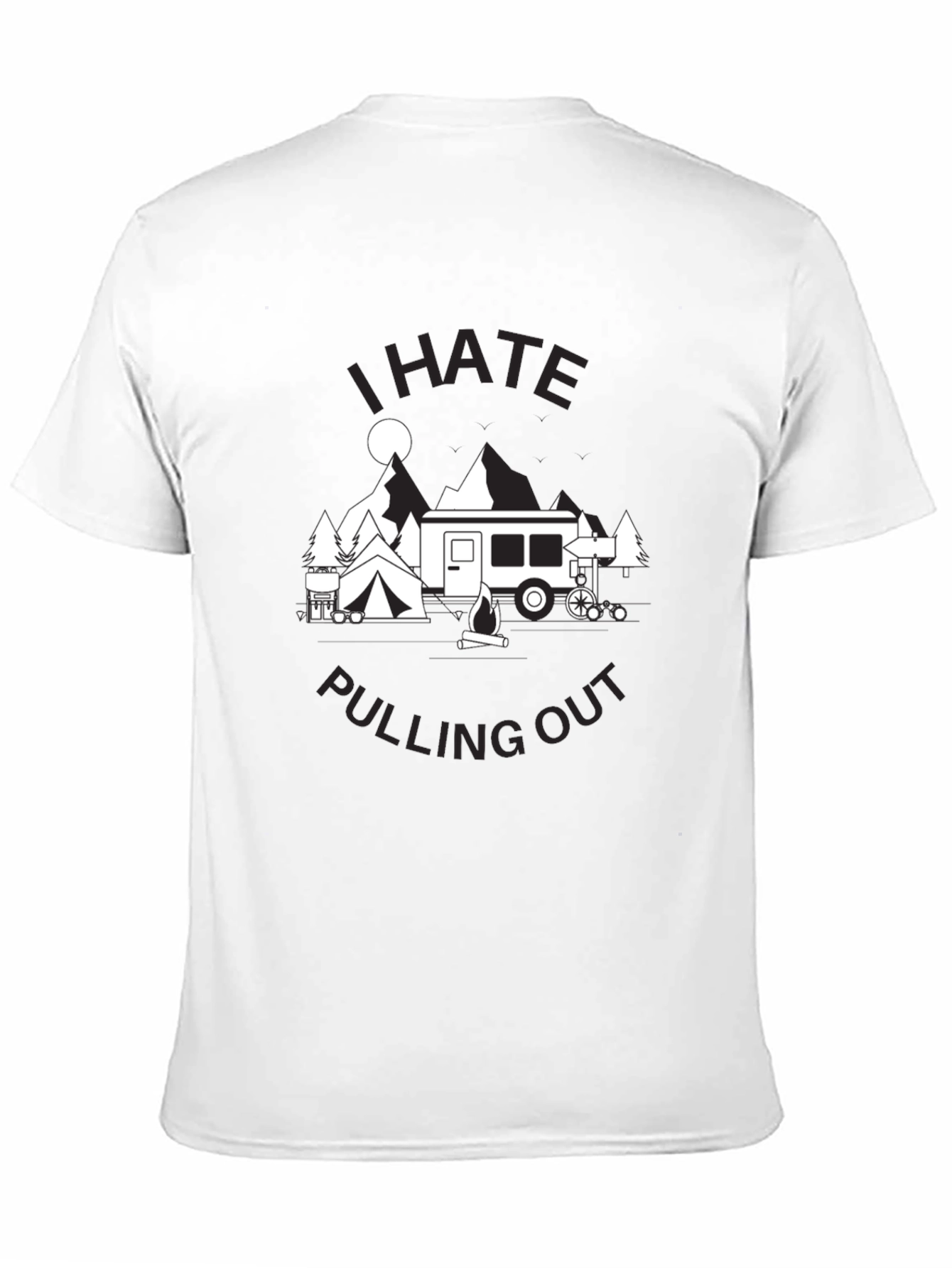 I Hate Pulling Out Camping T-Shirt