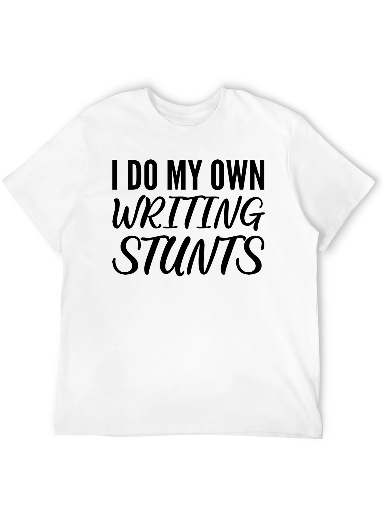 I Do My Own Writing Stunts T-Shirt - Black
