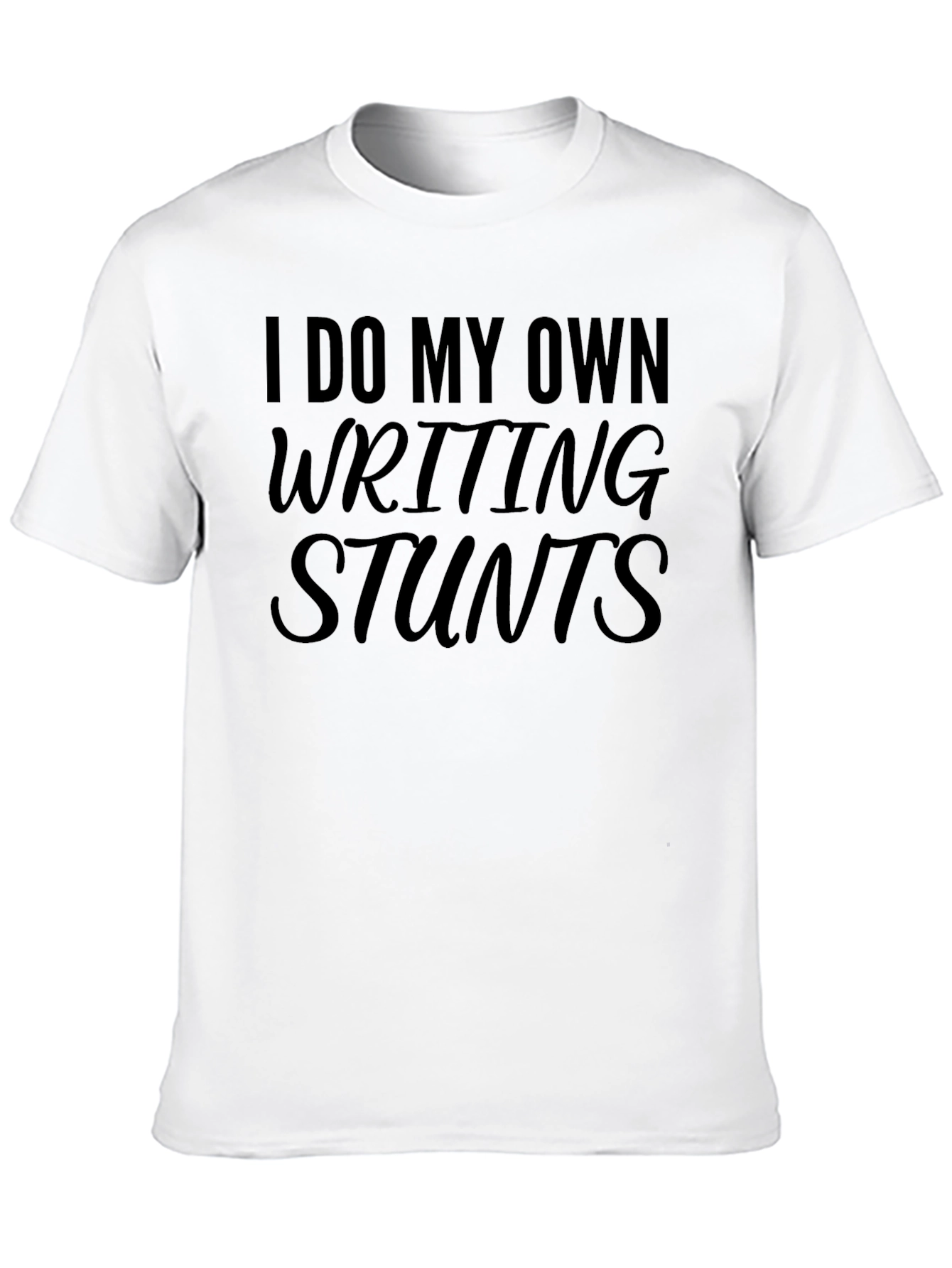 I Do My Own Writing Stunts T-Shirt - Black