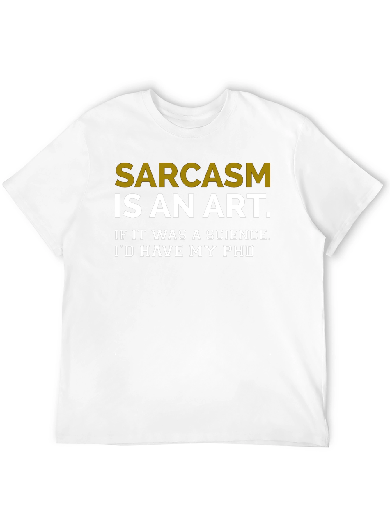 Sarcasm is an Art T-Shirt