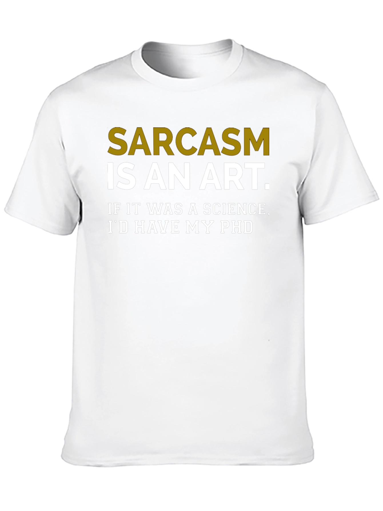 Sarcasm is an Art T-Shirt