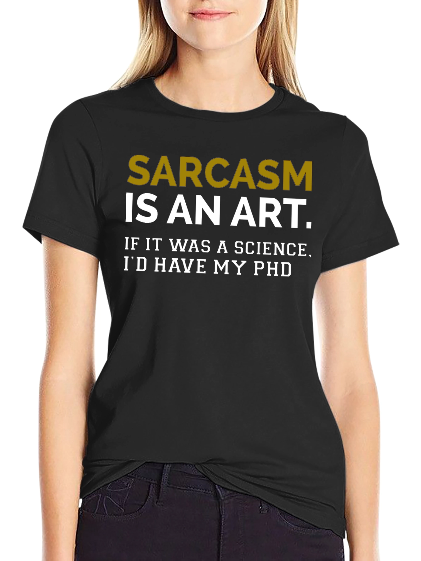 Sarcasm is an Art T-Shirt