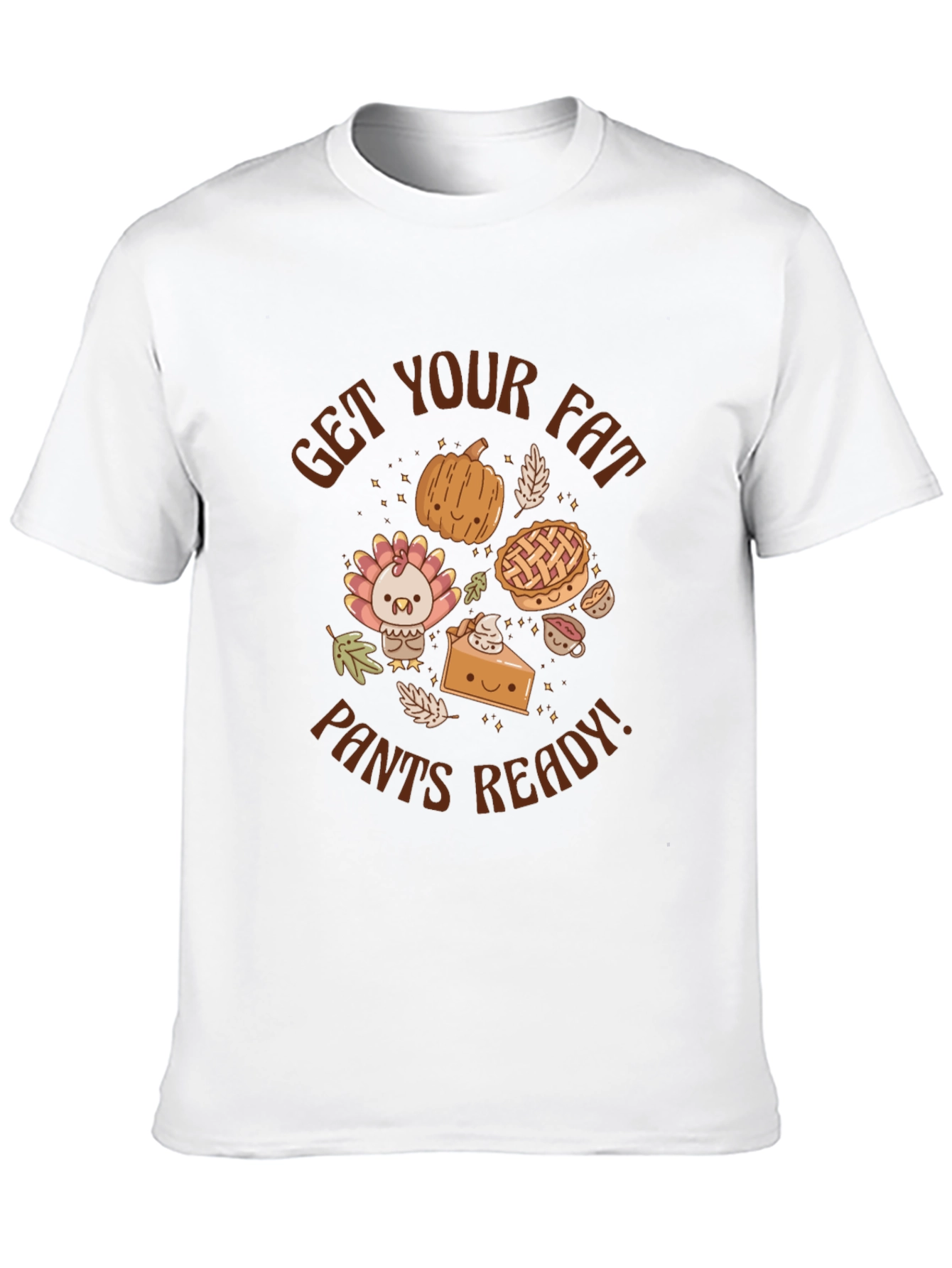 Thanksgiving T-Shirt - Get Your Fat Pants Ready!