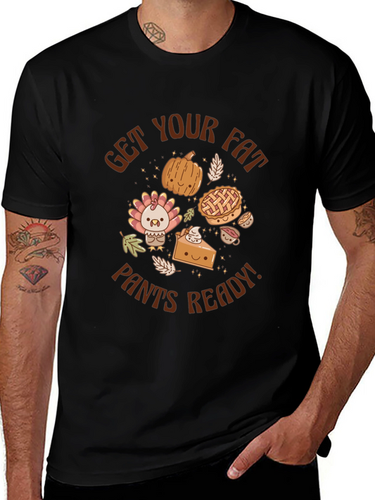 Thanksgiving T-Shirt - Get Your Fat Pants Ready!