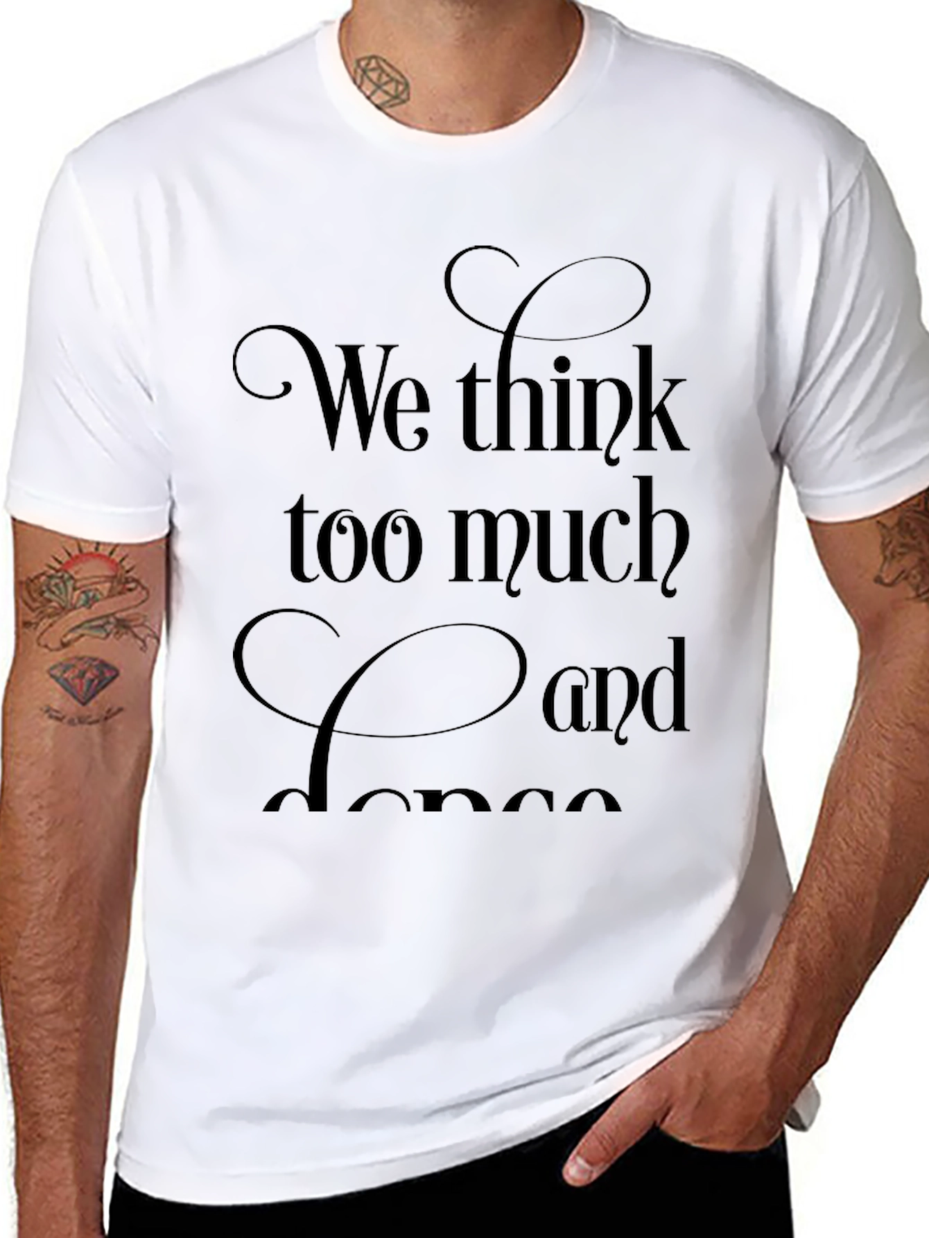 We Think Too Much and Dance Black T-Shirt