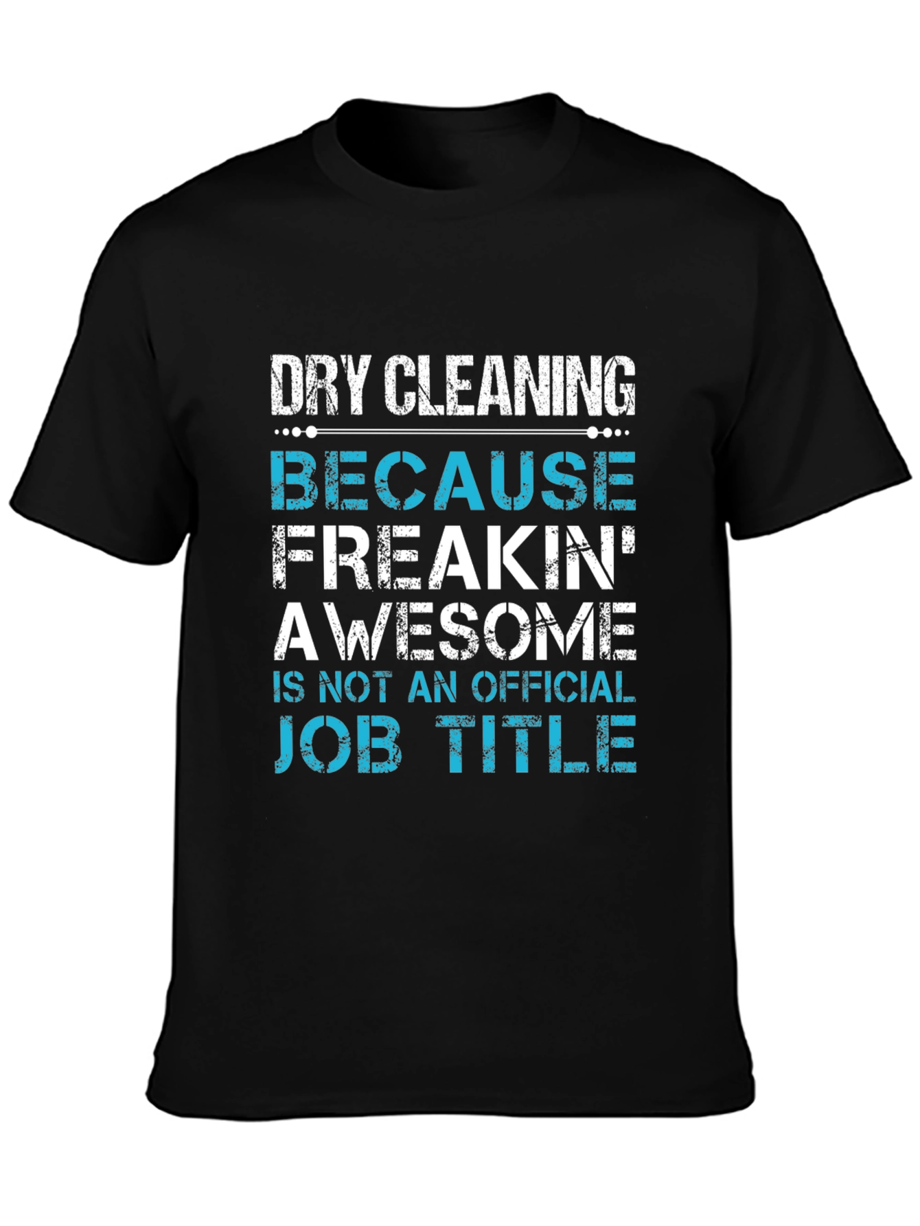 Funny Dry Cleaning Job Title T-Shirt