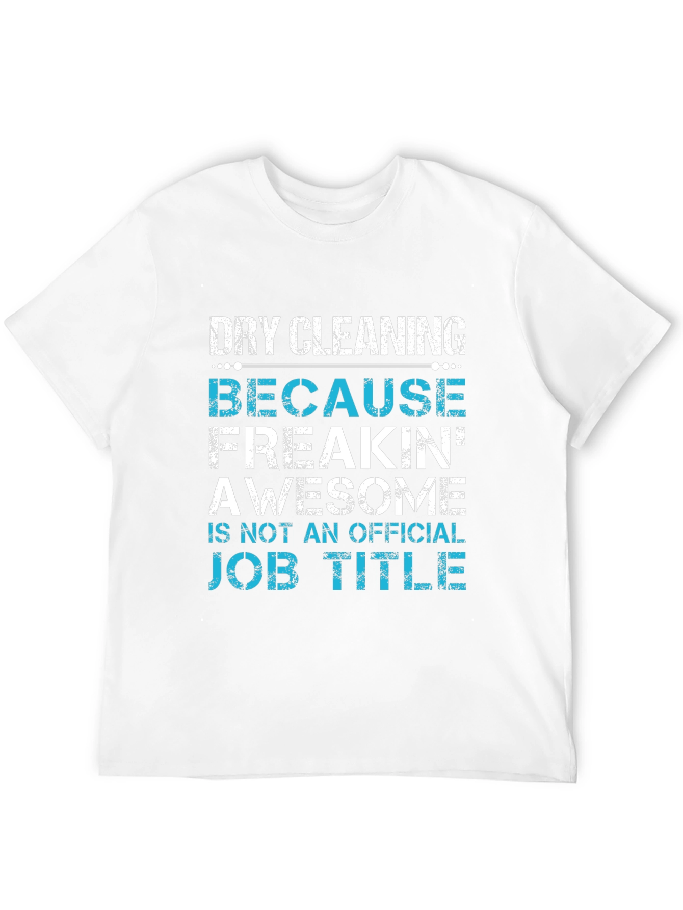 Funny Dry Cleaning Job Title T-Shirt