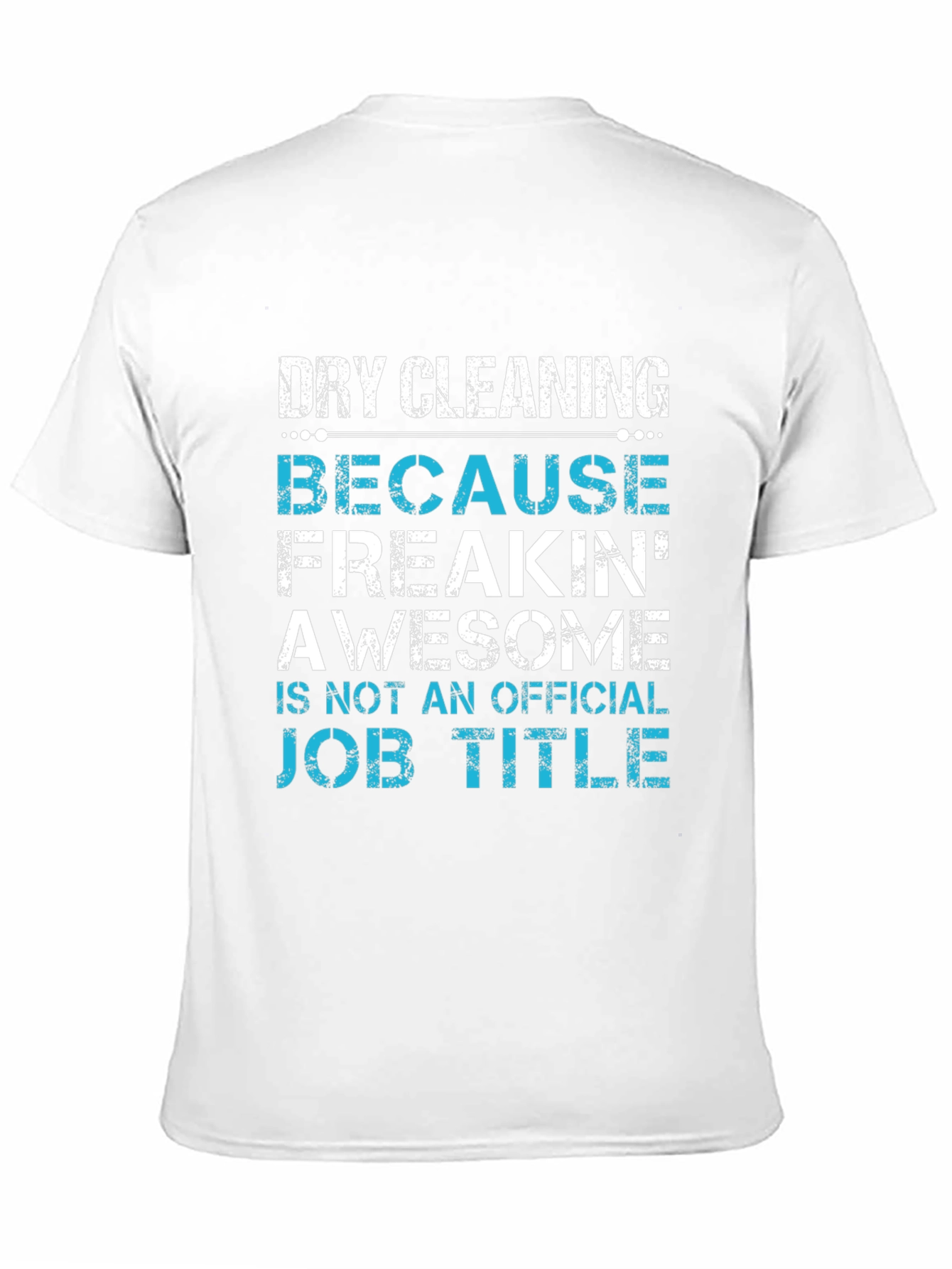 Funny Dry Cleaning Job Title T-Shirt