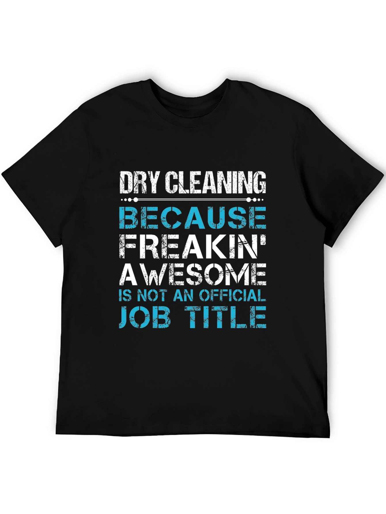 Funny Dry Cleaning Job Title T-Shirt
